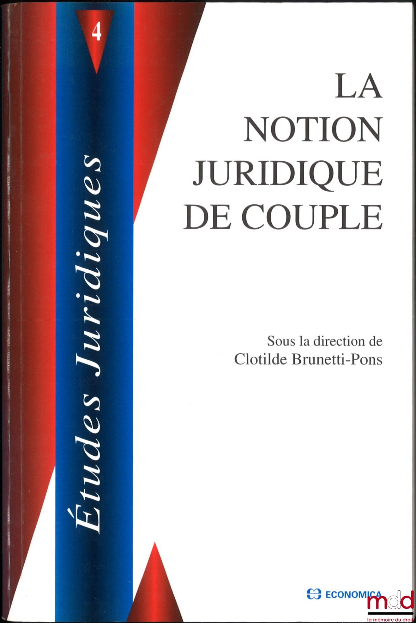[Collectif] – LA NOTION JURIDIQUE DE COUPLE, sous la direction de Clotilde Brunetti-Pons, coll. Études juridiques, t. 4 