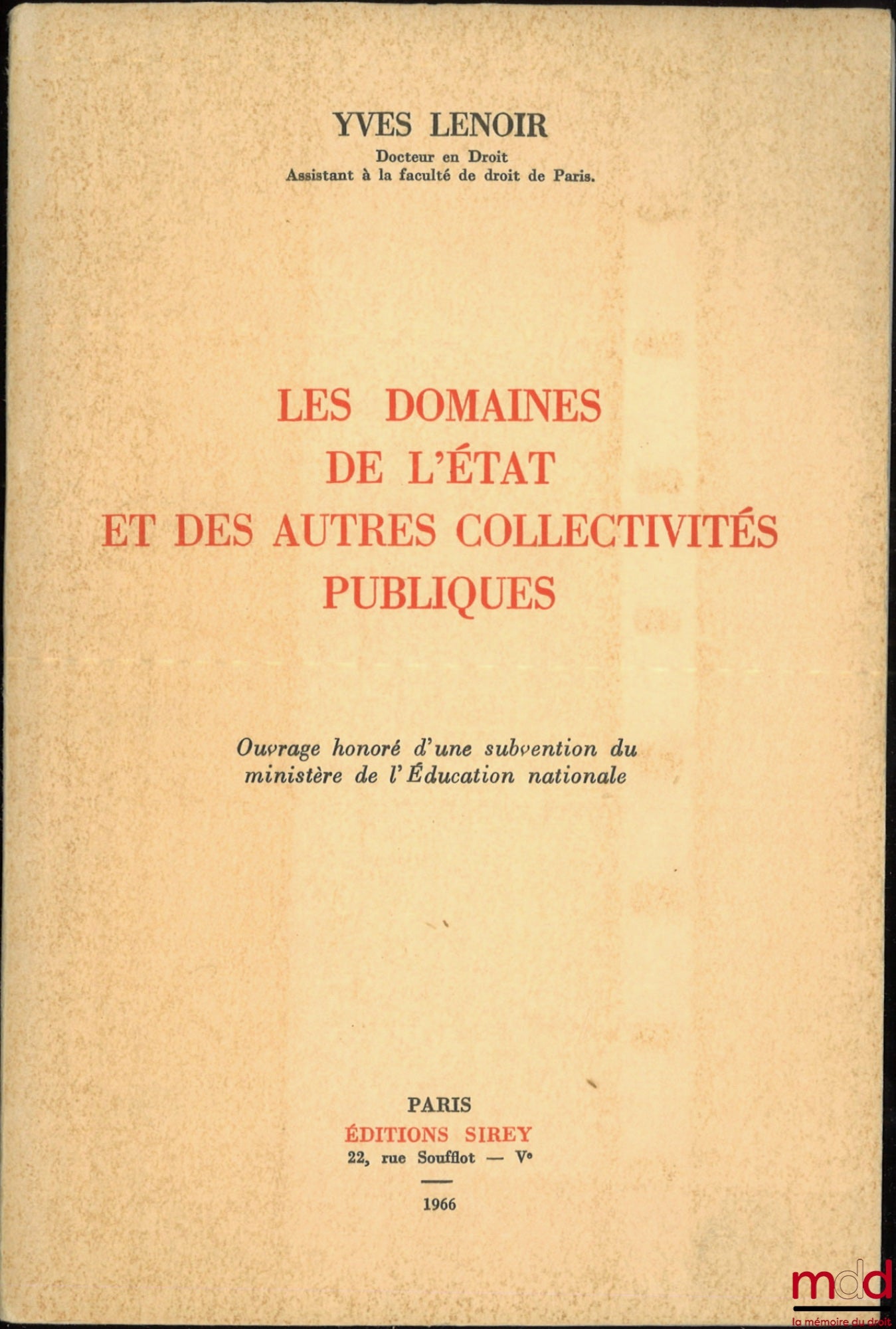 LENOIR (Yves) – LES DOMAINES DE L’ÉTAT ET DES AUTRES COLLECTIVITÉS PUBLIQUES, Préface R.-E. Charlier