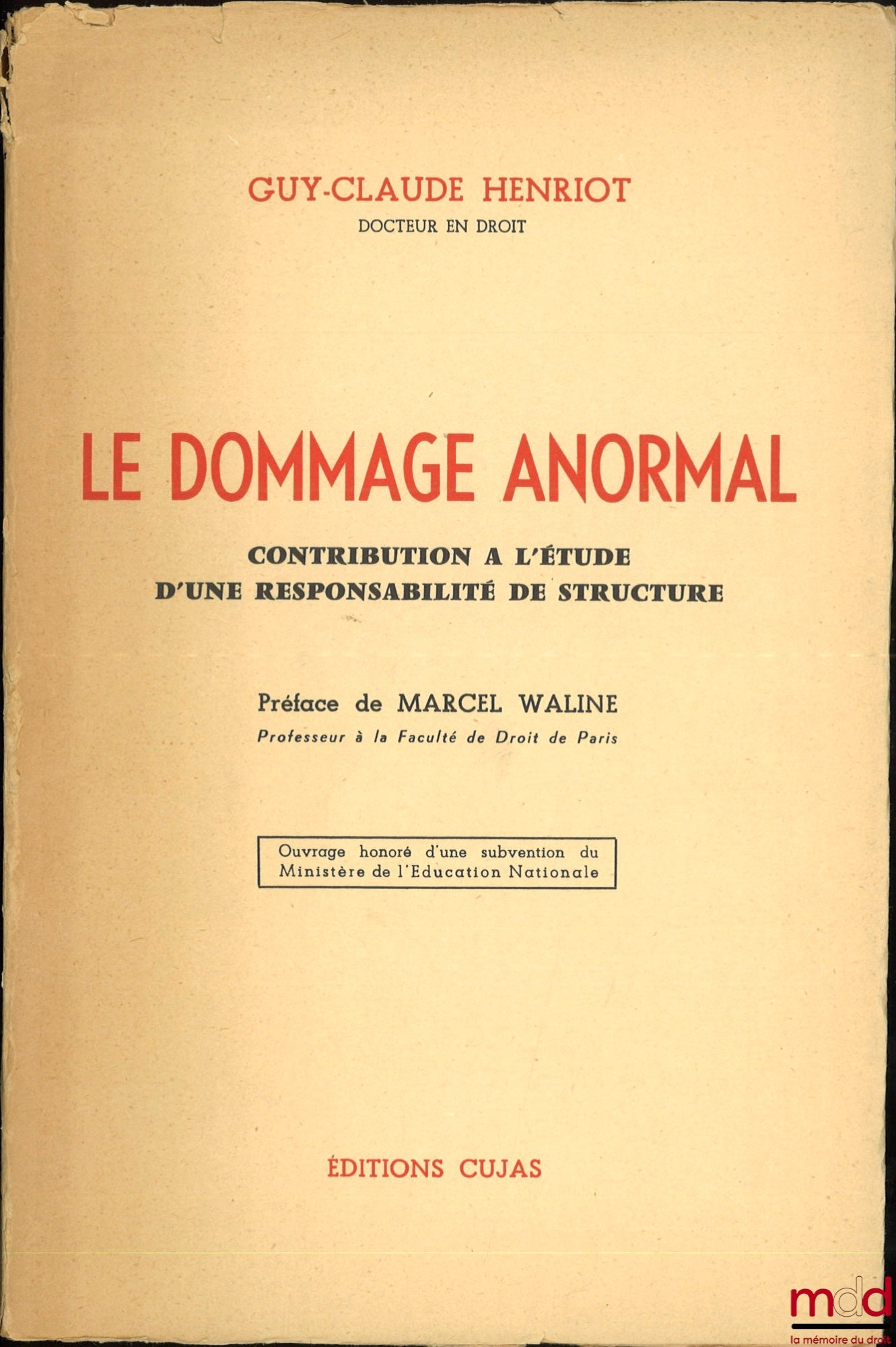 HENRIOT (Guy-Claude) – LE DOMMAGE ANORMAL, Contribution à l’étude d’une responsabilité de structure, Préface de Marcel Waline