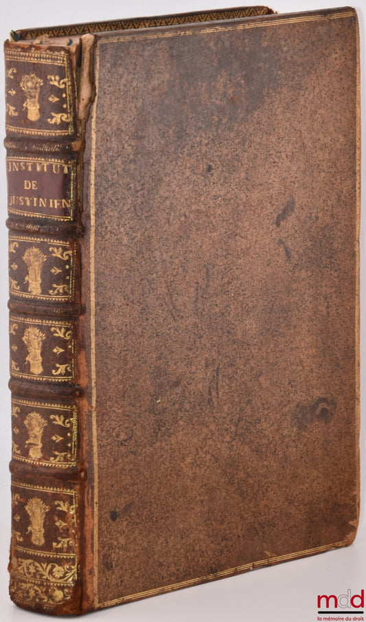 BOUTARIC (François de) – LES INSTITUTES DE L’EMPEREUR JUSTINIEN, CONFÉRÉES AVEC LE DROIT FRANÇOIS