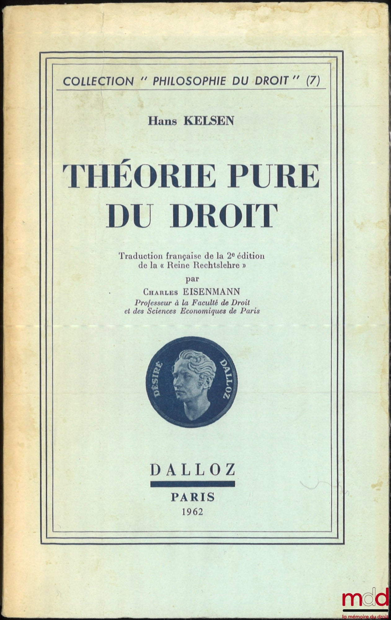 KELSEN (Hans) – THÉORIE PURE DU DROIT, traduction française de la 2e éd. de la « Reine Rechtslehre » par Charles EISENMANN, coll. Philosophie du droit (7)