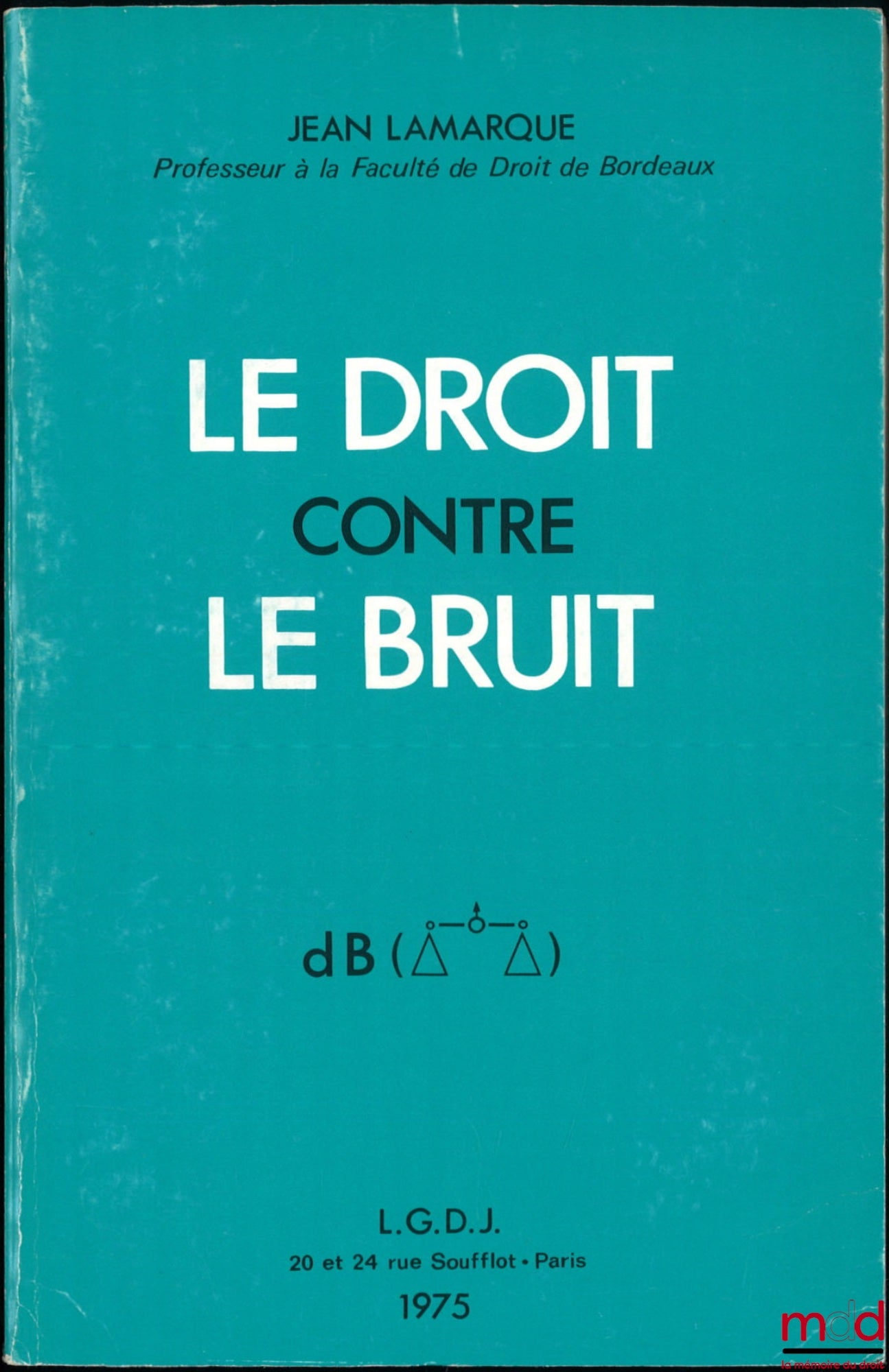 LAMARQUE (Jean) – LE DROIT CONTRE LE BRUIT