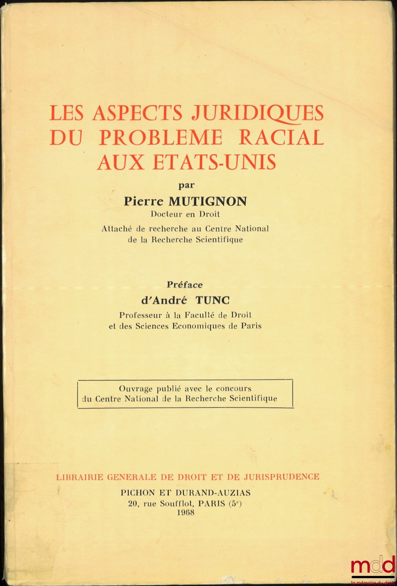 MUTIGNON (Pierre) – LES ASPECTS JURIDIQUES DU PROBLÈME RACIAL AUX ÉTATS-UNIS, Préface d’André Tunc