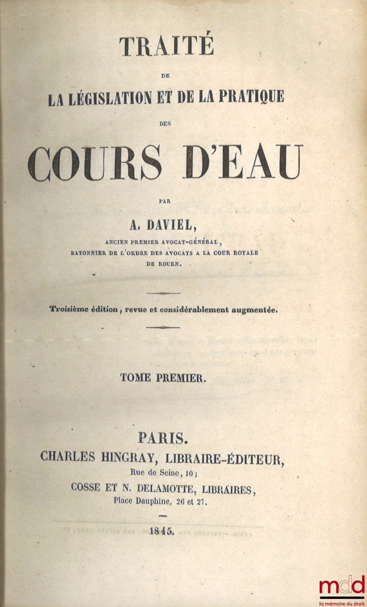 DAVIEL (Alfred) – TRAITÉ DE LA LÉGISLATION ET DE LA PRATIQUE DES COURS D’EAU, 3e éd. revue et considérablement augmentée