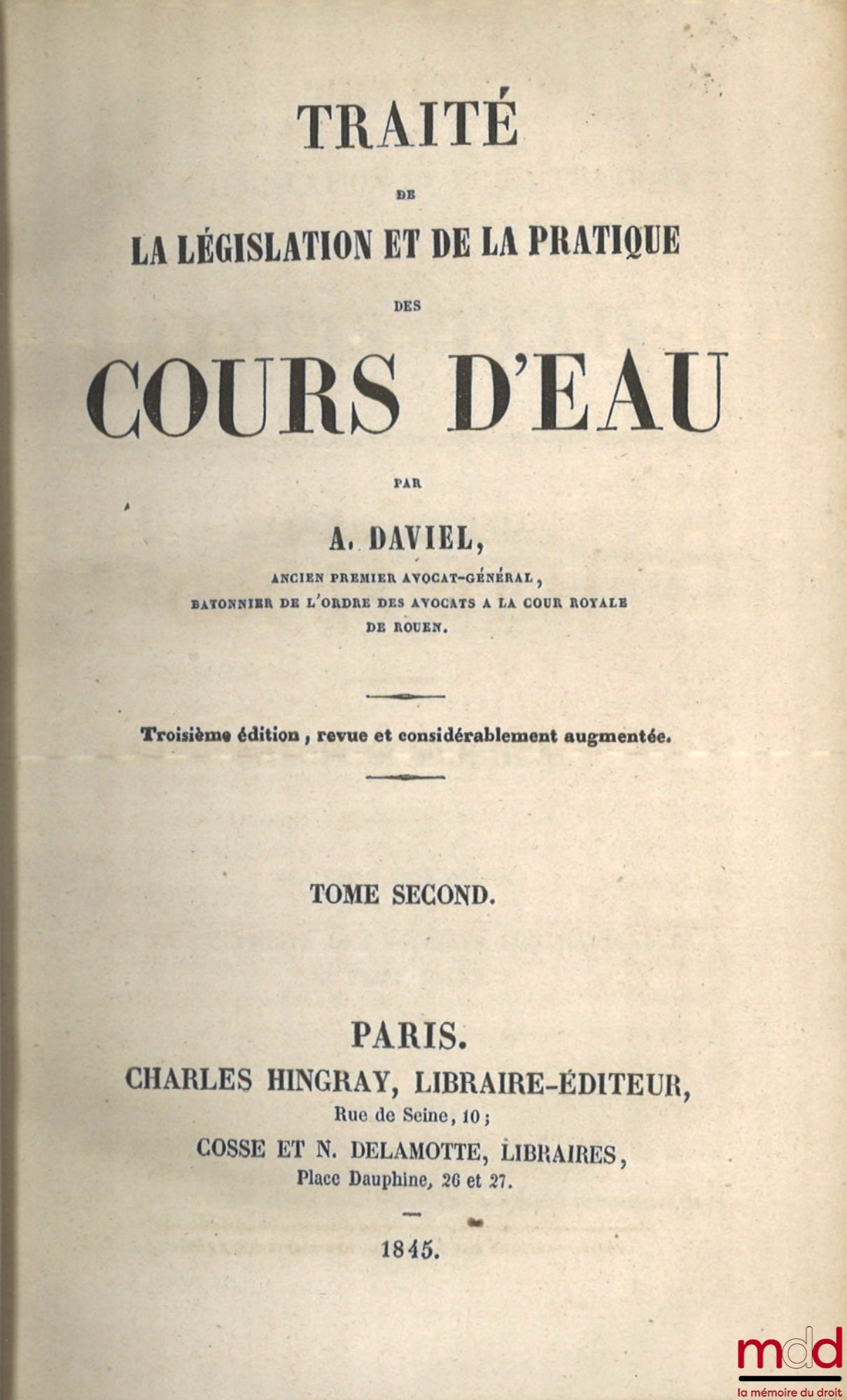 DAVIEL (Alfred) – TRAITÉ DE LA LÉGISLATION ET DE LA PRATIQUE DES COURS D’EAU, 3e éd. revue et considérablement augmentée