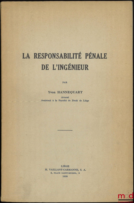 HANNEQUART (Yvon) – LA RESPONSABILITÉ PÉNALE DE L’INGÉNIEUR