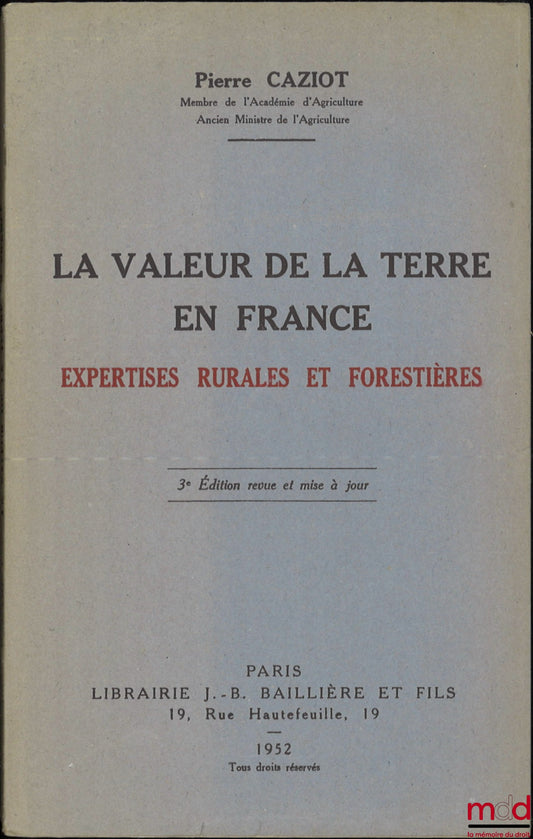 CAZIOT (Pierre) – LA VALEUR DE LA TERRE EN FRANCE, Expertises rurales et forestières, 3e éd. revue et mise à jour