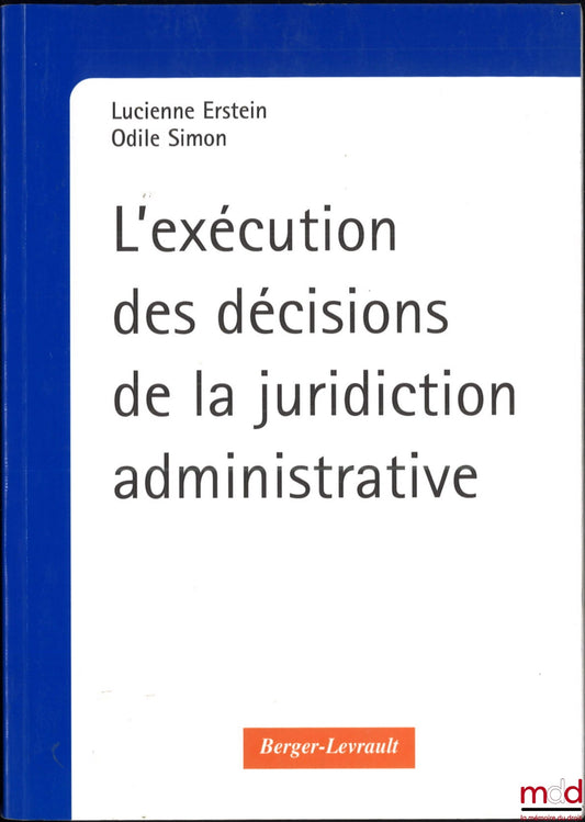 ERSTEIN (Lucienne), SIMON (Odile) – L’EXÉCUTION DES DÉCISIONS DE LA JURIDICTION ADMINISTRATIVE