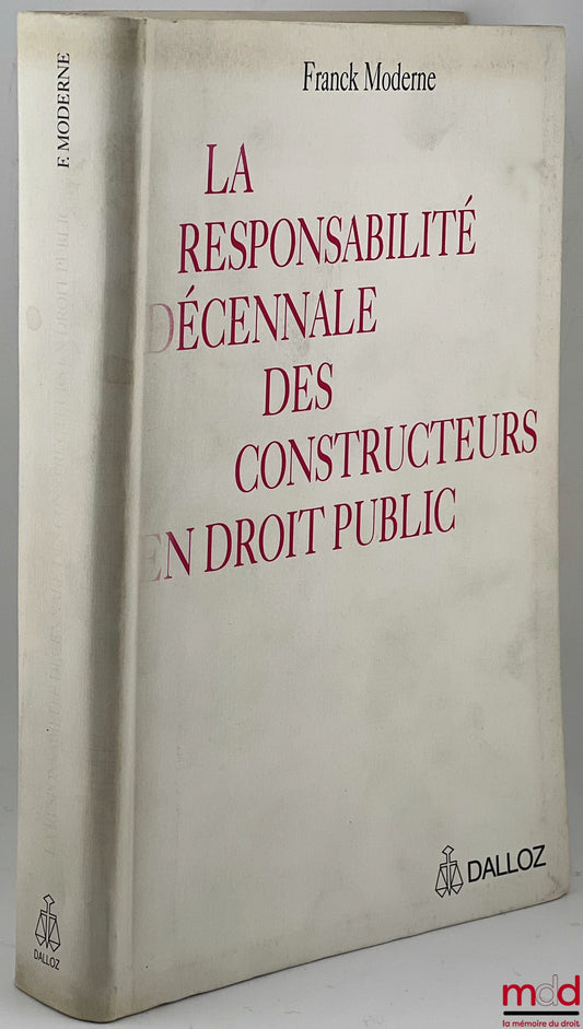 MODERNE (Franck) – LA RESPONSABILITÉ DÉCENNALE DES CONSTRUCTEURS EN DROIT PUBLIC