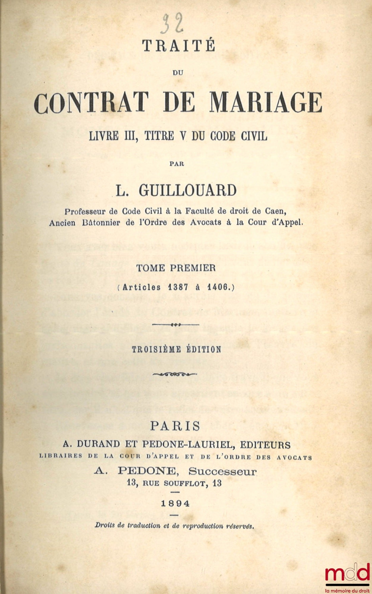 DEMOLOMBE (Charles) & GUILLOUARD (Louis) – COURS DE CODE NAPOLÉON, t. I à X : 6e éd., t. XII et XIII : 7e éd, t. XIII à XVII : 6e éd., t. XVIII à XXIII : 4e et 6e éd., t. XXIV à XXX : 1re et 5e éd, t. XXXI : 6e éd, [31 vol.] ;  TRAITÉS (…), (art. 1387 à 2