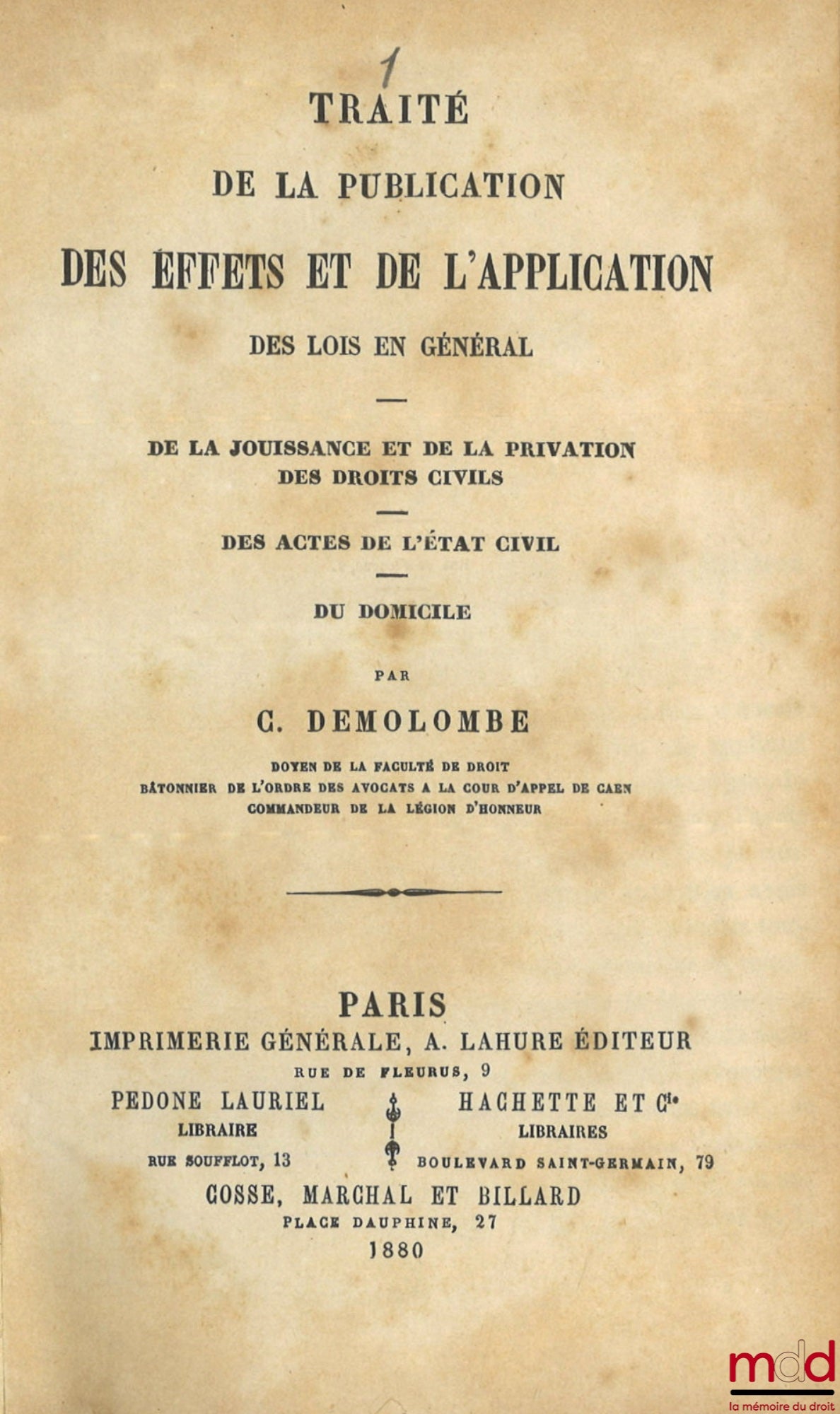DEMOLOMBE (Charles) & GUILLOUARD (Louis) – COURS DE CODE NAPOLÉON, t. I à X : 6e éd., t. XII et XIII : 7e éd, t. XIII à XVII : 6e éd., t. XVIII à XXIII : 4e et 6e éd., t. XXIV à XXX : 1re et 5e éd, t. XXXI : 6e éd, [31 vol.] ;  TRAITÉS (…), (art. 1387 à 2