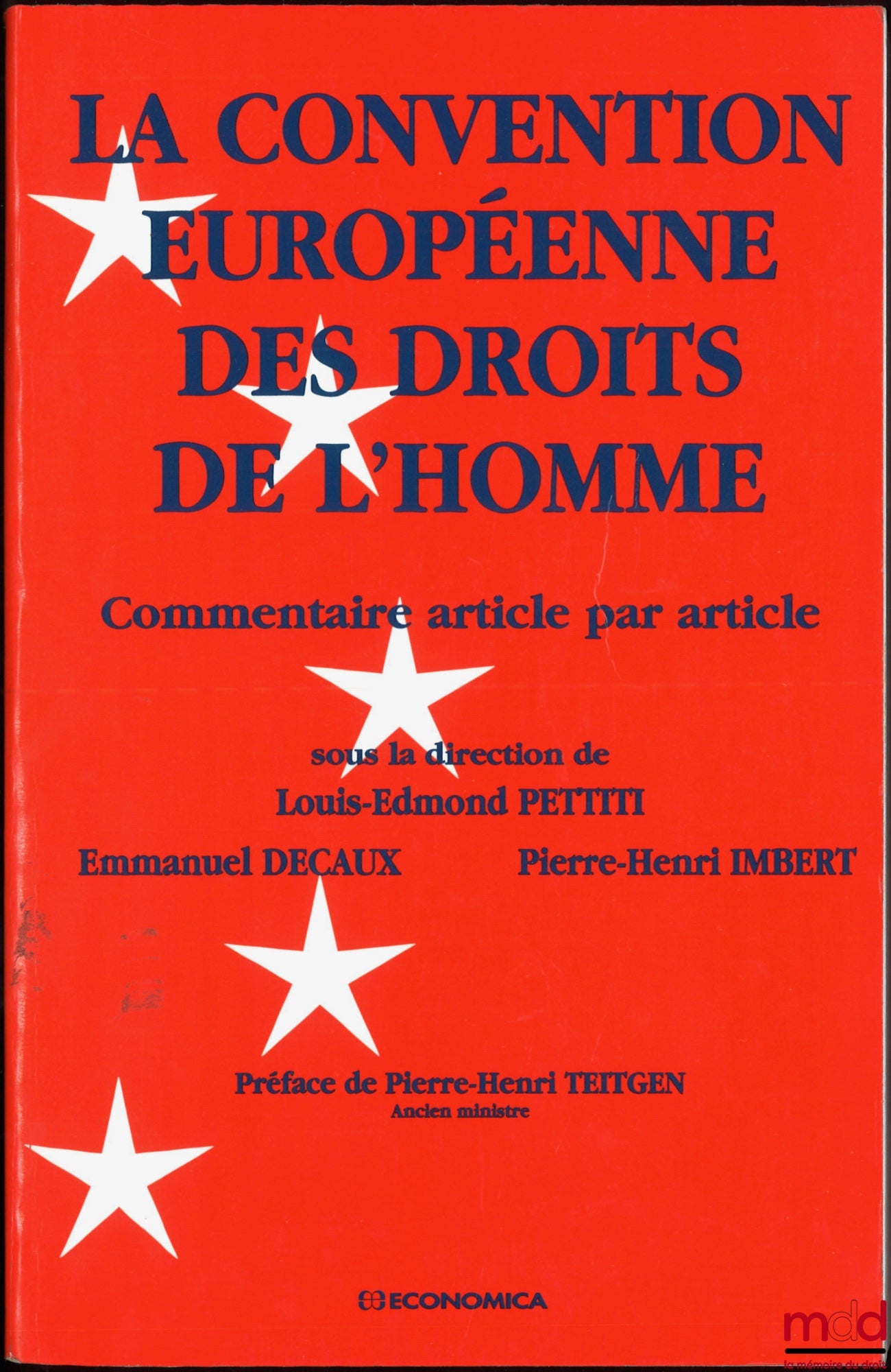 [Collectif] – LA CONVENTION EUROPÉENNE DES DROITS DE L’HOMME, Commentaire article par article, sous la direction de Louis-Edmond Pettiti, Emmanuel Decaux et Pierre-Henri Imbert, Préface de Pierre-Henri Teitgen