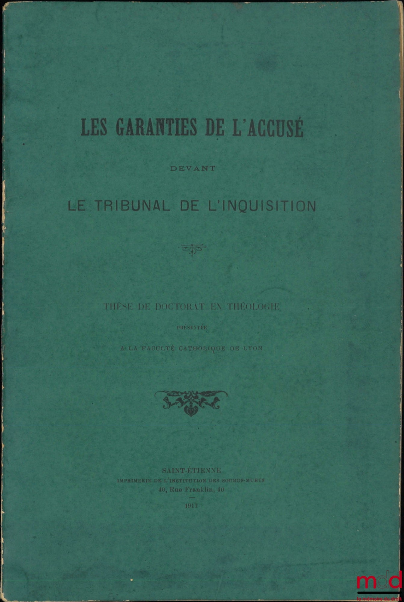 [ALAMELLE (Auguste)] – LES GARANTIES DE L’ACCUSÉ DEVANT LE TRIBUNAL DE L’INQUISITION, Thèse de doctorat en théologie