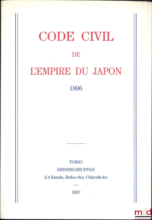 [Code civil - Japon] – CODE CIVIL DE L’EMPIRE DU JAPON, Livres I, II & III, promulgués le 28 avril 1896, traduction par Ichiro Motono et Massa-akira Tomii