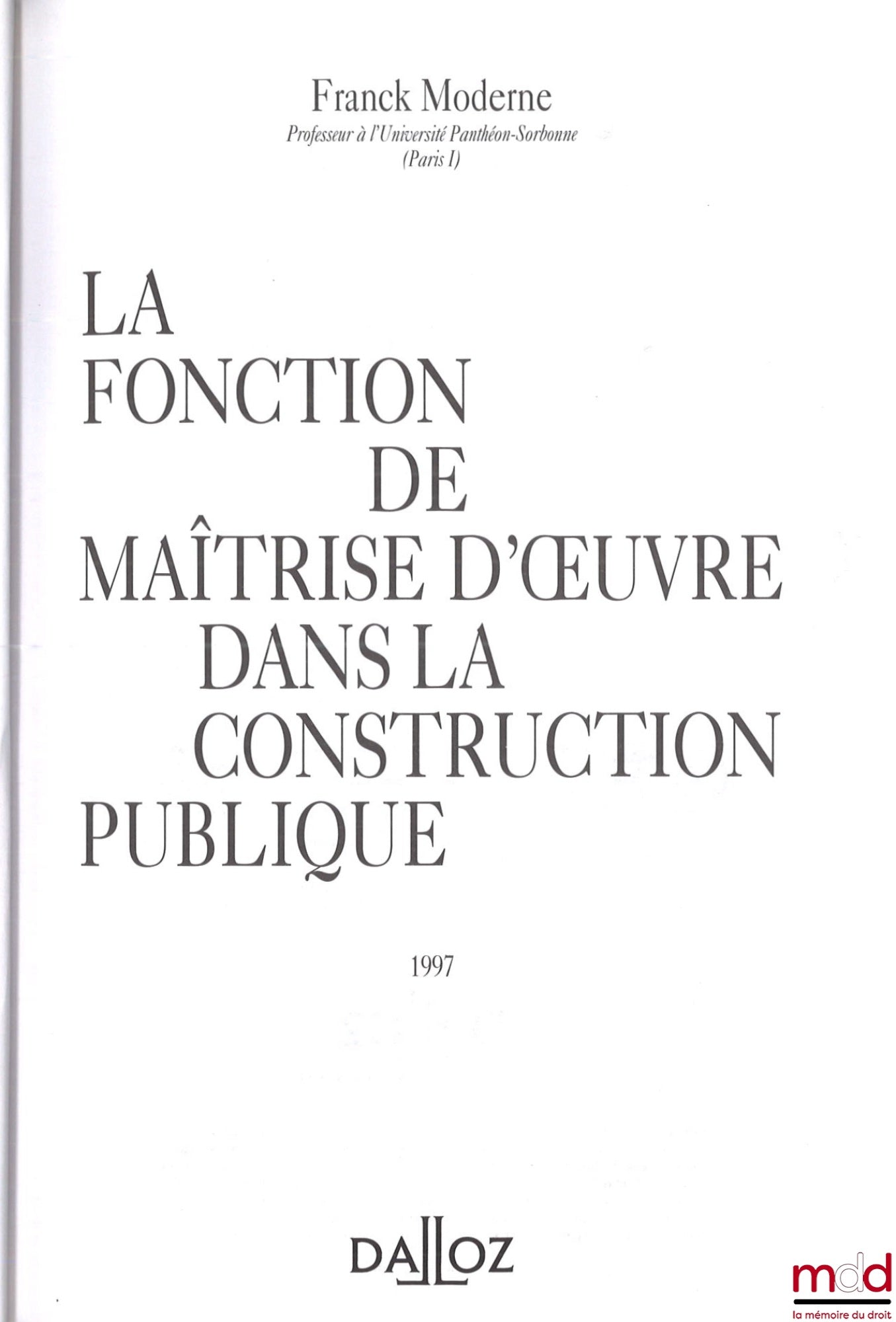 MODERNE (Franck) – LA FONCTION DE MAÎTRISE D’ŒUVRE DANS LA CONSTRUCTION PUBLIQUE