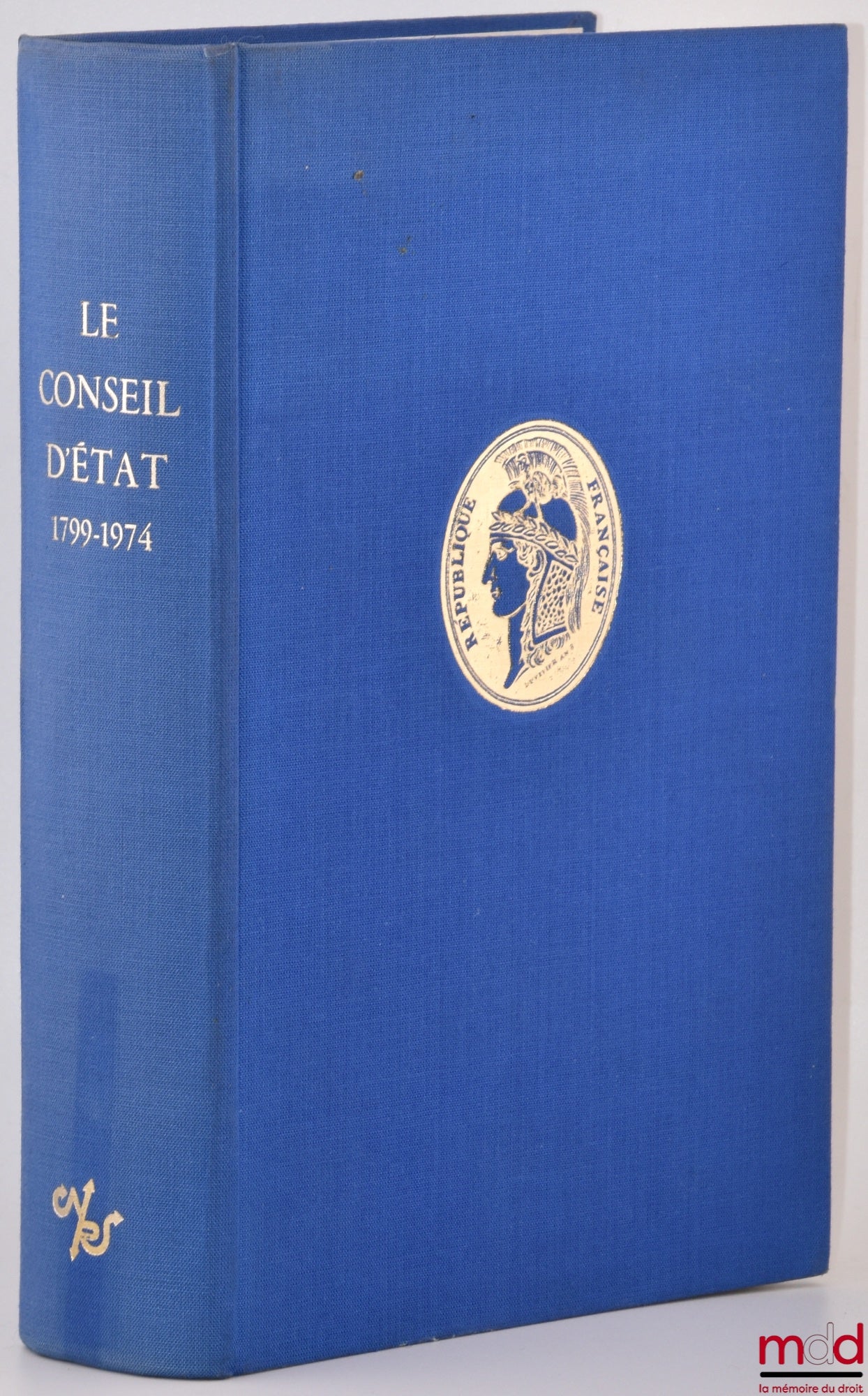[Conseil d’État] – LE CONSEIL D’ÉTAT, SON HISTOIRE À TRAVERS LES DOCUMENTS D’ÉPOQUE (1799 - 1974), Préface d’Alexandre Parodi, coll. Histoire de l’Administration Française