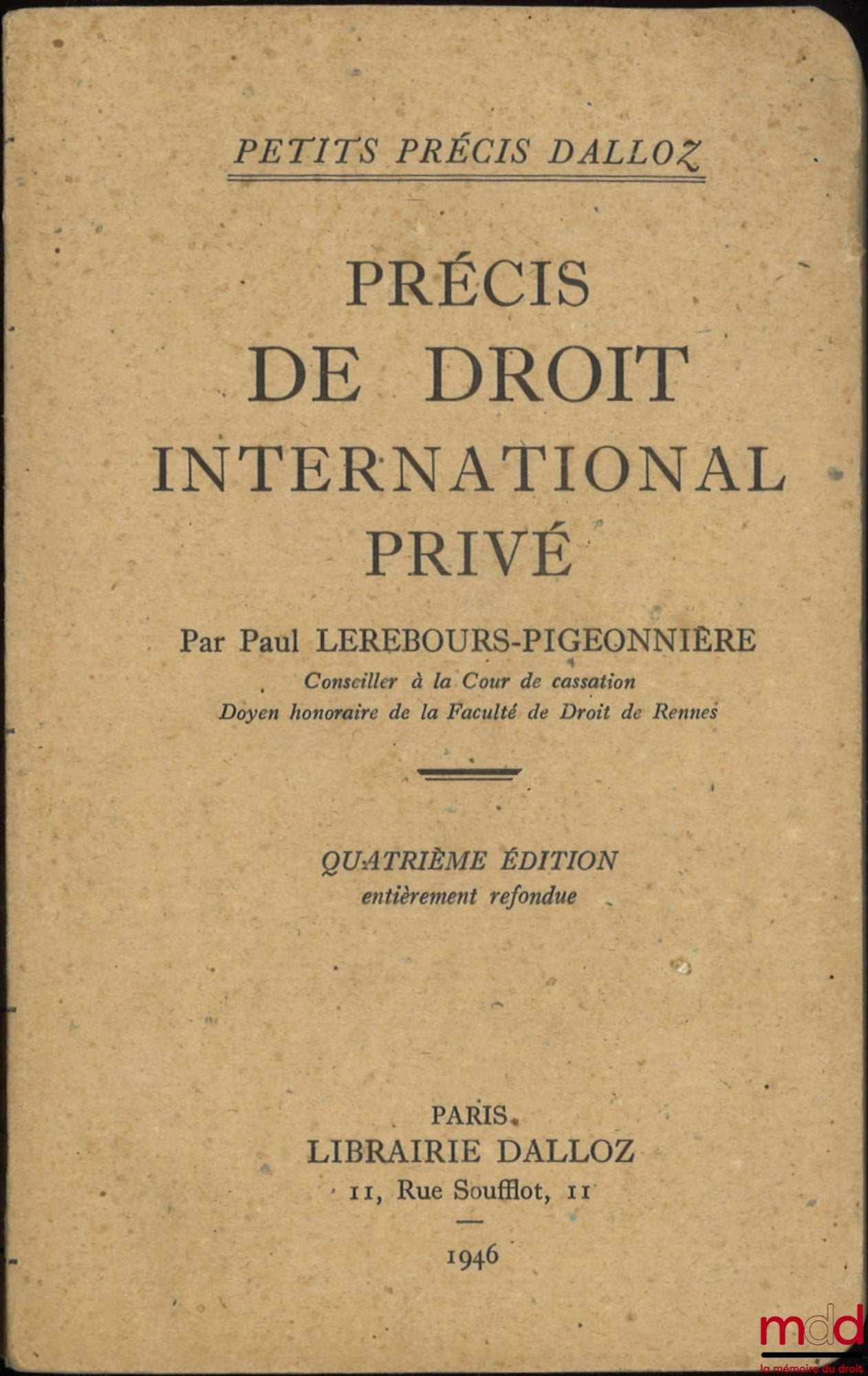 LEREBOURS-PIGEONNIÈRE (Paul) – PRÉCIS DE DROIT INTERNATIONAL PRIVÉ, 4e éd., coll. Petits précis Dalloz