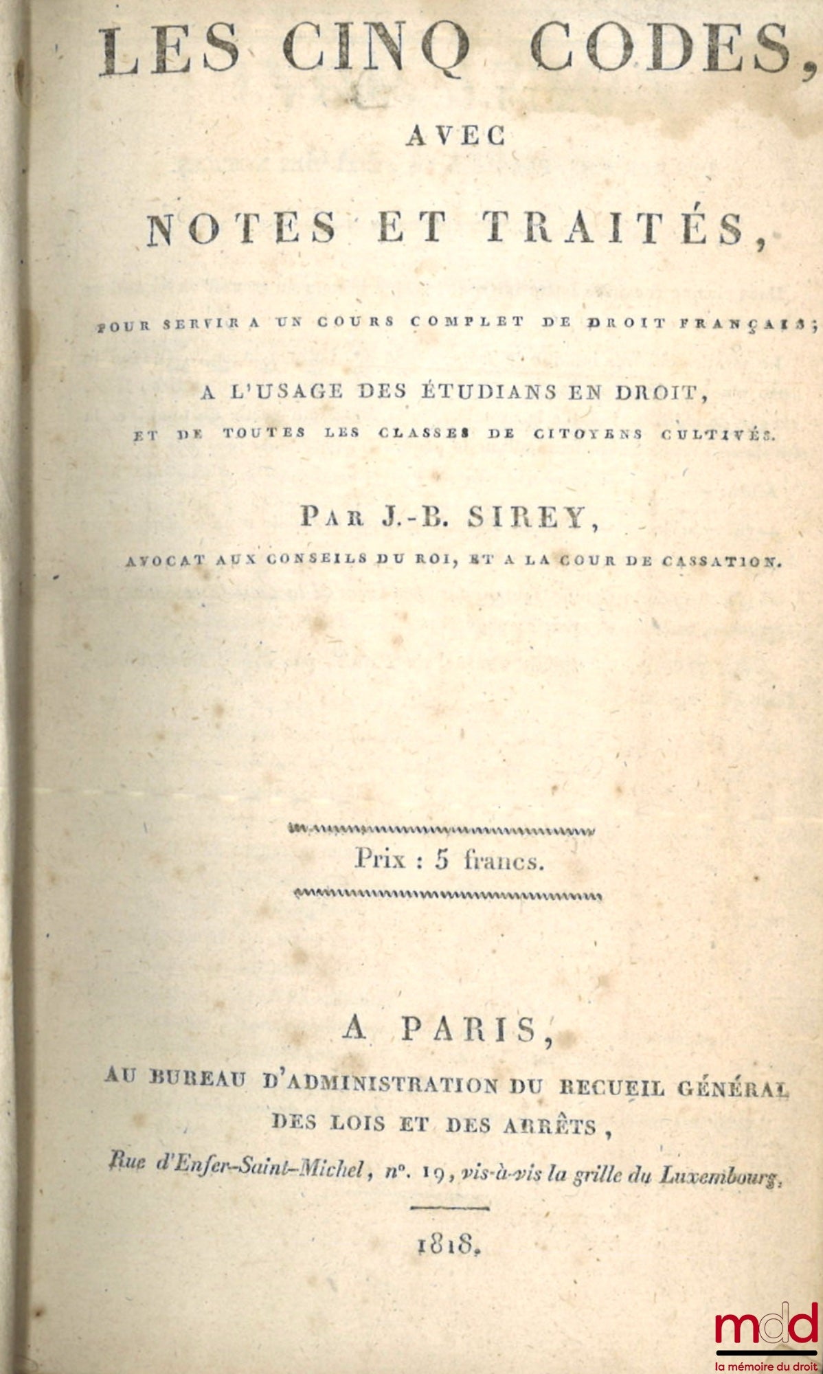 [Code - Conseil d’État], SIREY (Jean-Baptiste) – LES CINQ CODES AVEC NOTES ET TRAITÉS