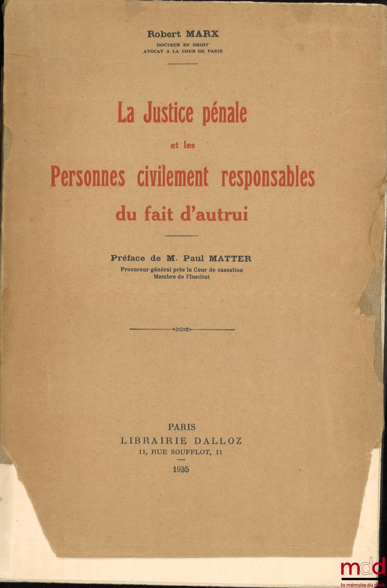 MARX (Robert) – LA JUSTICE PÉNALE ET LES PERSONNES CIVILEMENT RESPONSABLES DU FAIT D’AUTRUI, Préface de M. Paul Matter
