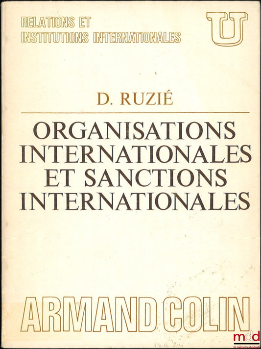 RUZIÉ (David) – ORGANISATIONS INTERNATIONALES ET SANCTIONS INTERNATIONALES, coll. U, série Relations et institutions internationales