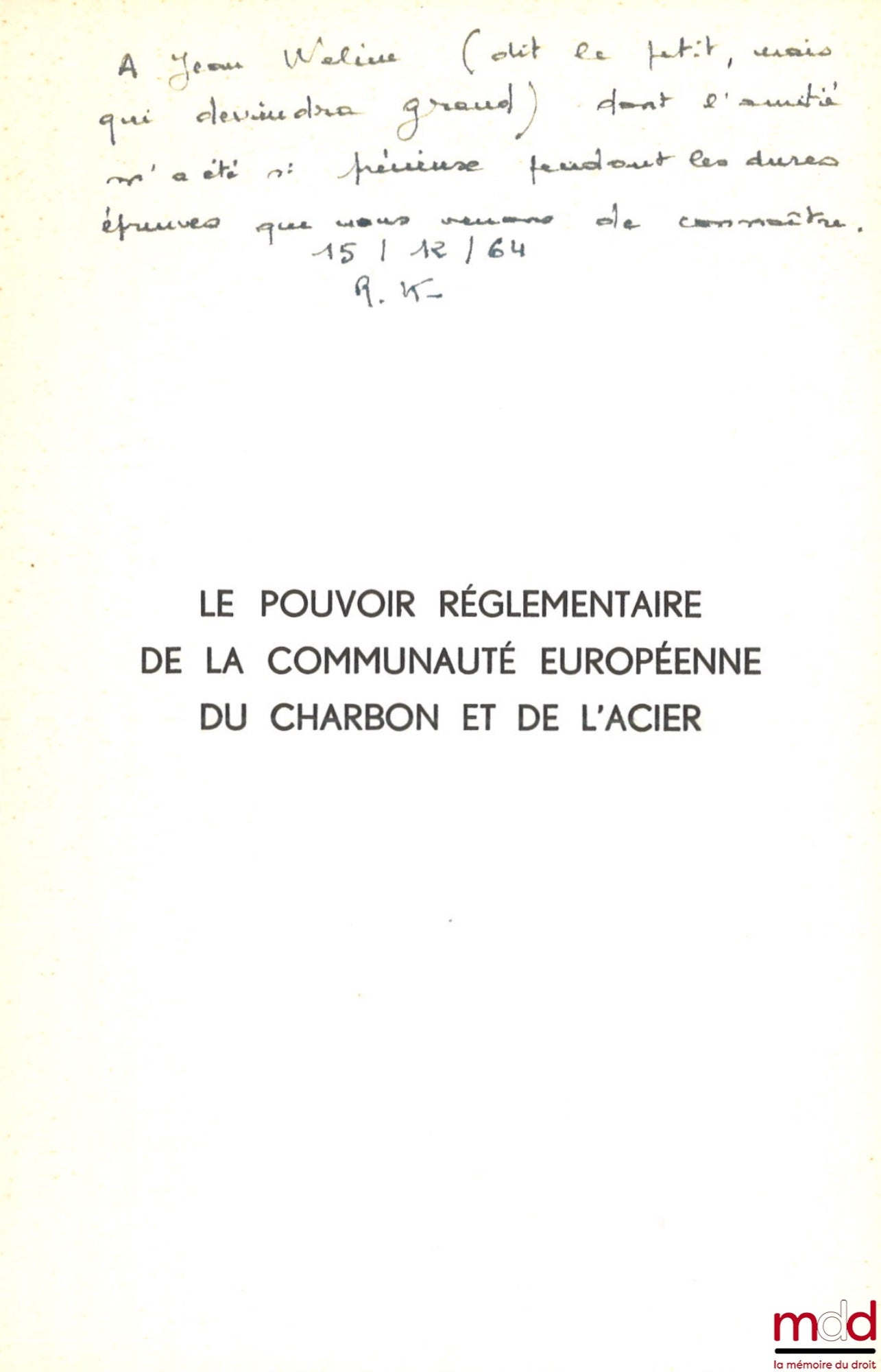 KOVAR (Robert) – LE POUVOIR RÉGLEMENTAIRE DE LA COMMUNAUTÉ EUROPÉENNE DU CHARBON ET DE L’ACIER, Préface de Paul Reuter, Bibl. de droit intern., t. XXVIII
