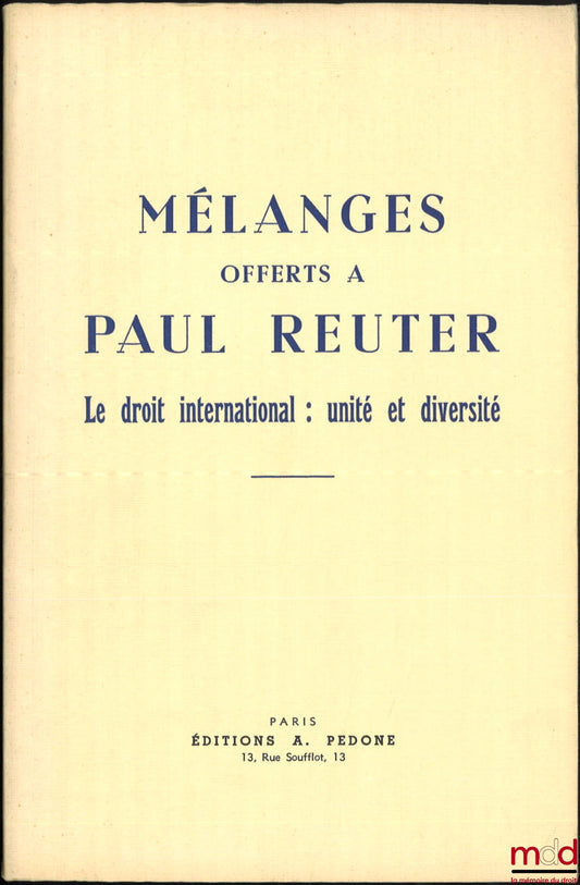 [Mélanges Reuter] – MÉLANGES OFFERTS À PAUL REUTER, LE DROIT INTERNATIONAL : UNITÉ ET DIVERSITÉ, Hommage par André Gros