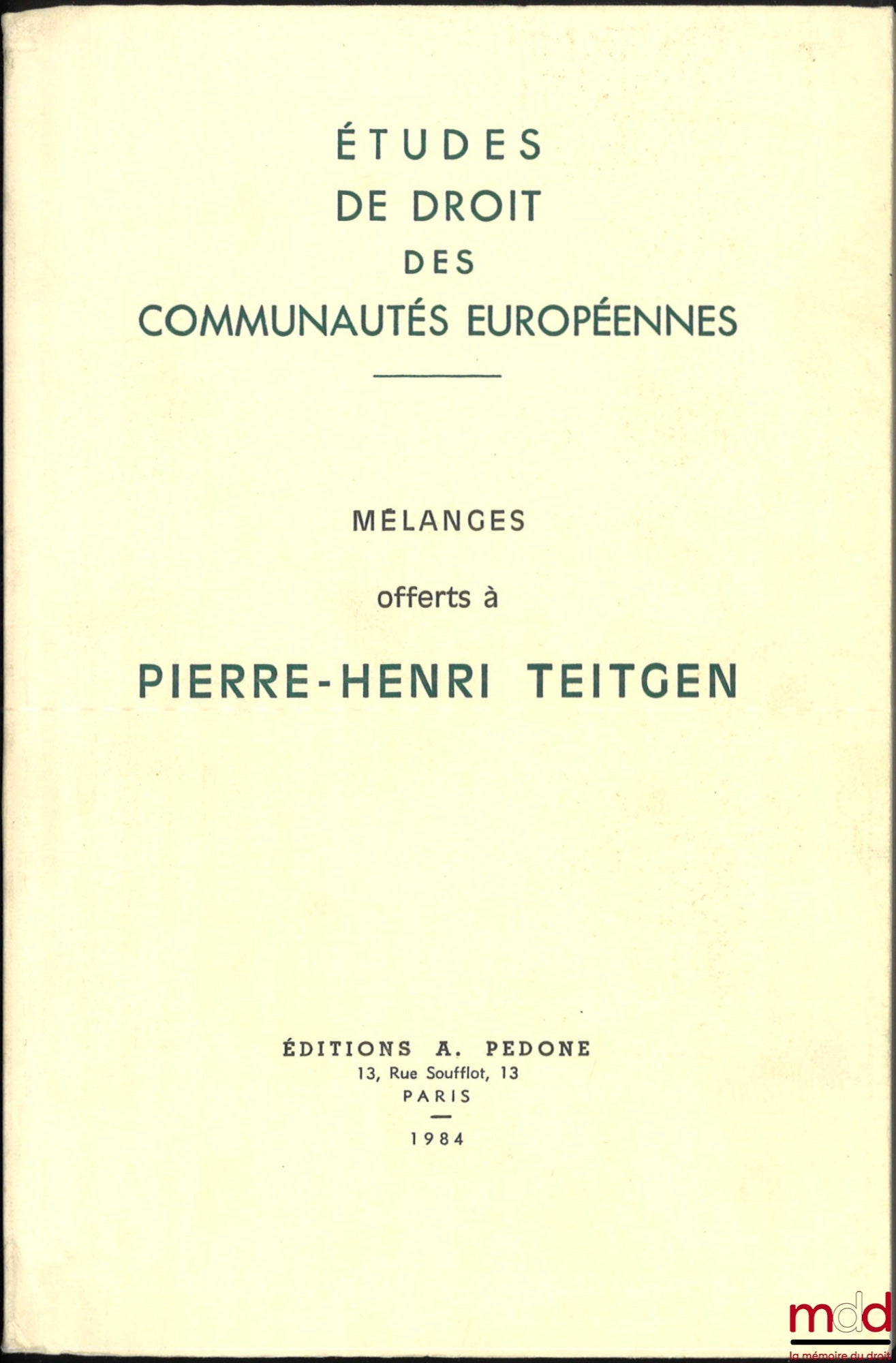 [Mélanges Teitgen] – MÉLANGES OFFERTS À PIERRE-HENRI TEITGEN - Études de droit des Communautés Européennes