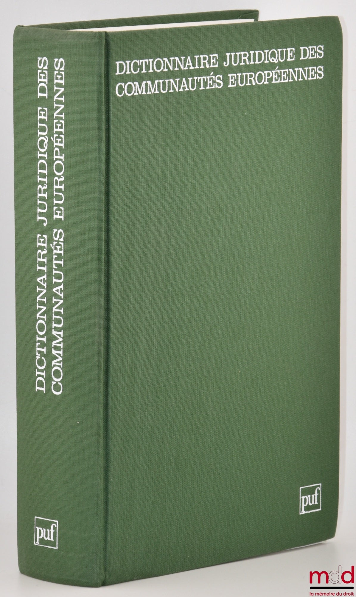 BARAV (Ami), PHILIP (Christian) – DICTIONNAIRE JURIDIQUE DES COMMUNAUTÉS EUROPÉENNES, Avec l’assistance de Chahira Boutayeb