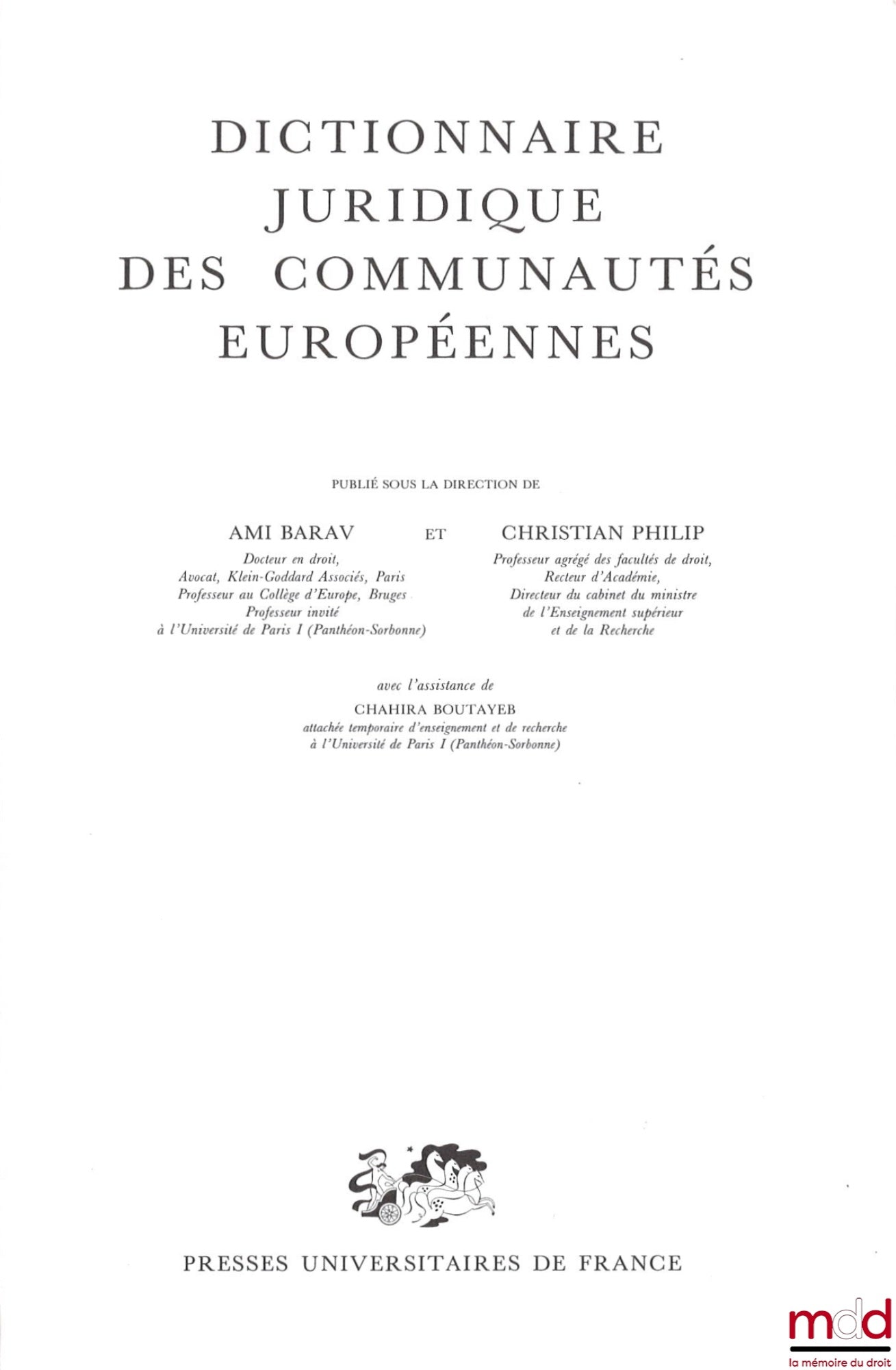 BARAV (Ami), PHILIP (Christian) – DICTIONNAIRE JURIDIQUE DES COMMUNAUTÉS EUROPÉENNES, Avec l’assistance de Chahira Boutayeb