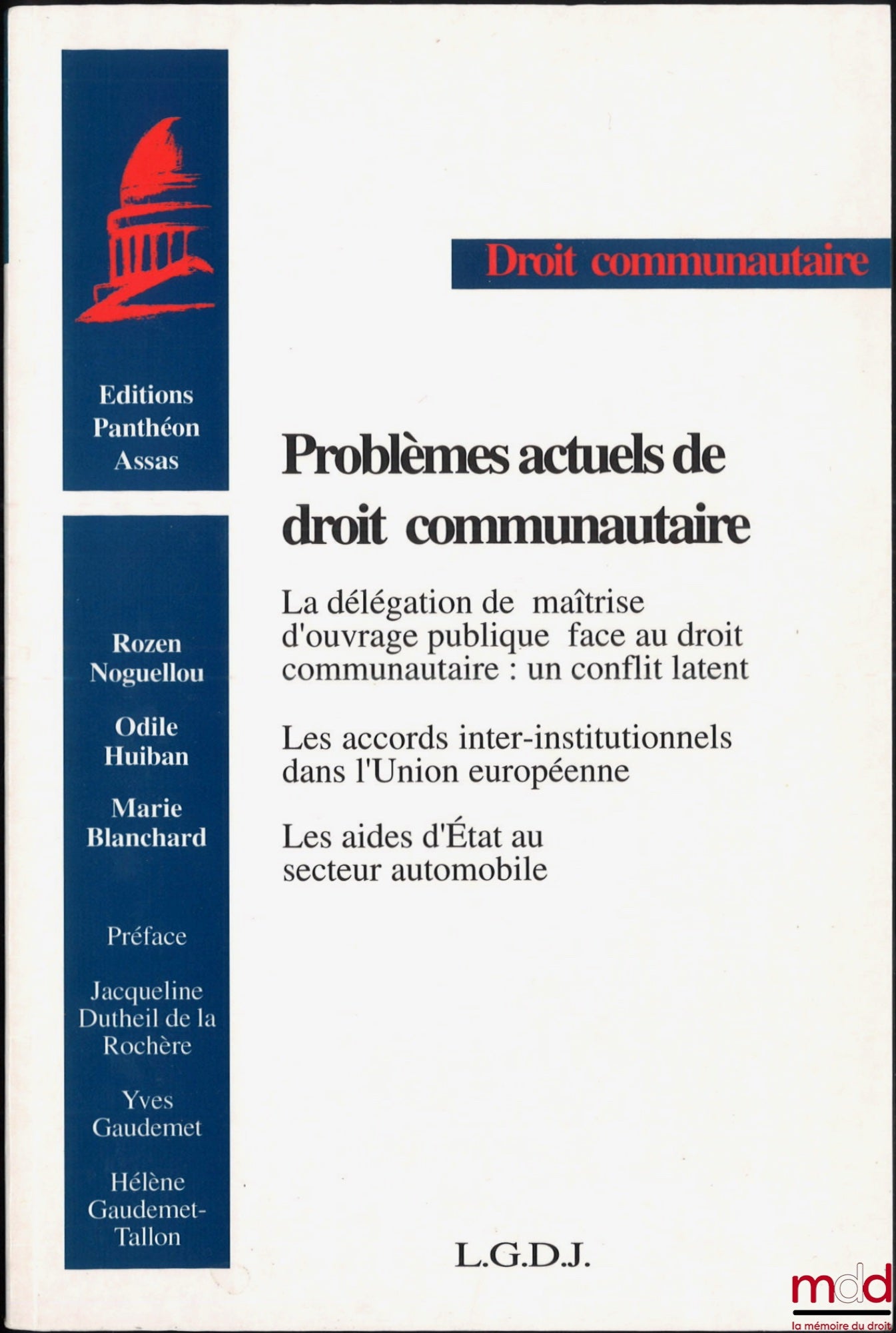 NOGUELLOU (Rozen), HUIBAN (Odile), BLANCHARD (Marie) – PROBLÈMES ACTUELS DE DROIT COMMUNAUTAIRE, Préface de Jacqueline Dutheil de la Rochère, Yves Gaudemet et Hélène Gaudemet-Talon, Université Panthéon-Assas (Paris II)