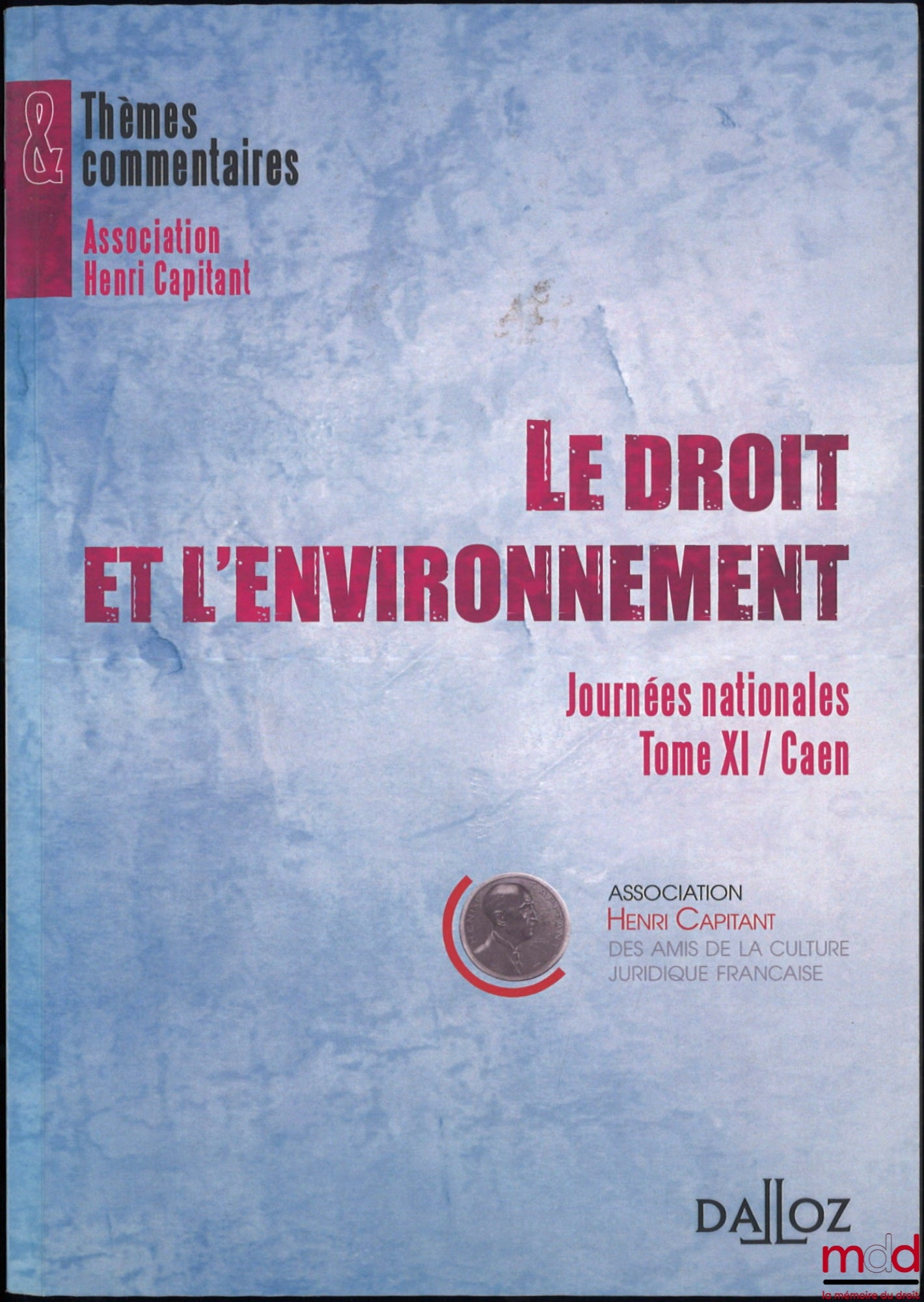 [Travaux de l’Association Henri Capitant] – LE DROIT ET L’ENVIRONNEMENT, Journées nationales Tome XI / Caen