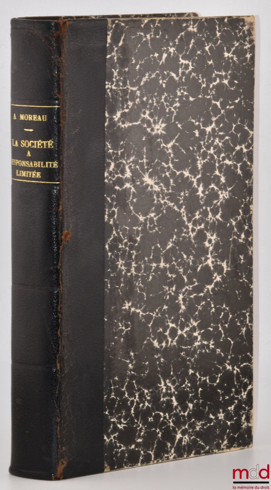 MOREAU (André) – MANUEL PRATIQUE DE LA SOCIÉTÉ A RESPONSABILITÉ LIMITÉE d’après les lois et la jurisprudence, [Avec] MISE À JOUR du décret du 9 août 1953