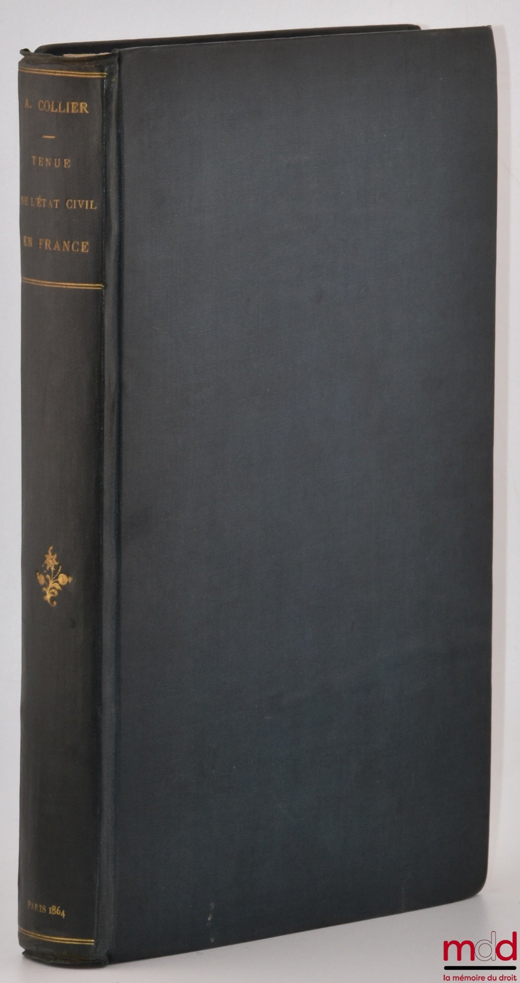COLLIER (Arthur) – TENUE DE L’ÉTAT CIVIL EN FRANCE, Manuel à l’usage des officiers de l’état civil contenant la législation étrangère sur le mariage