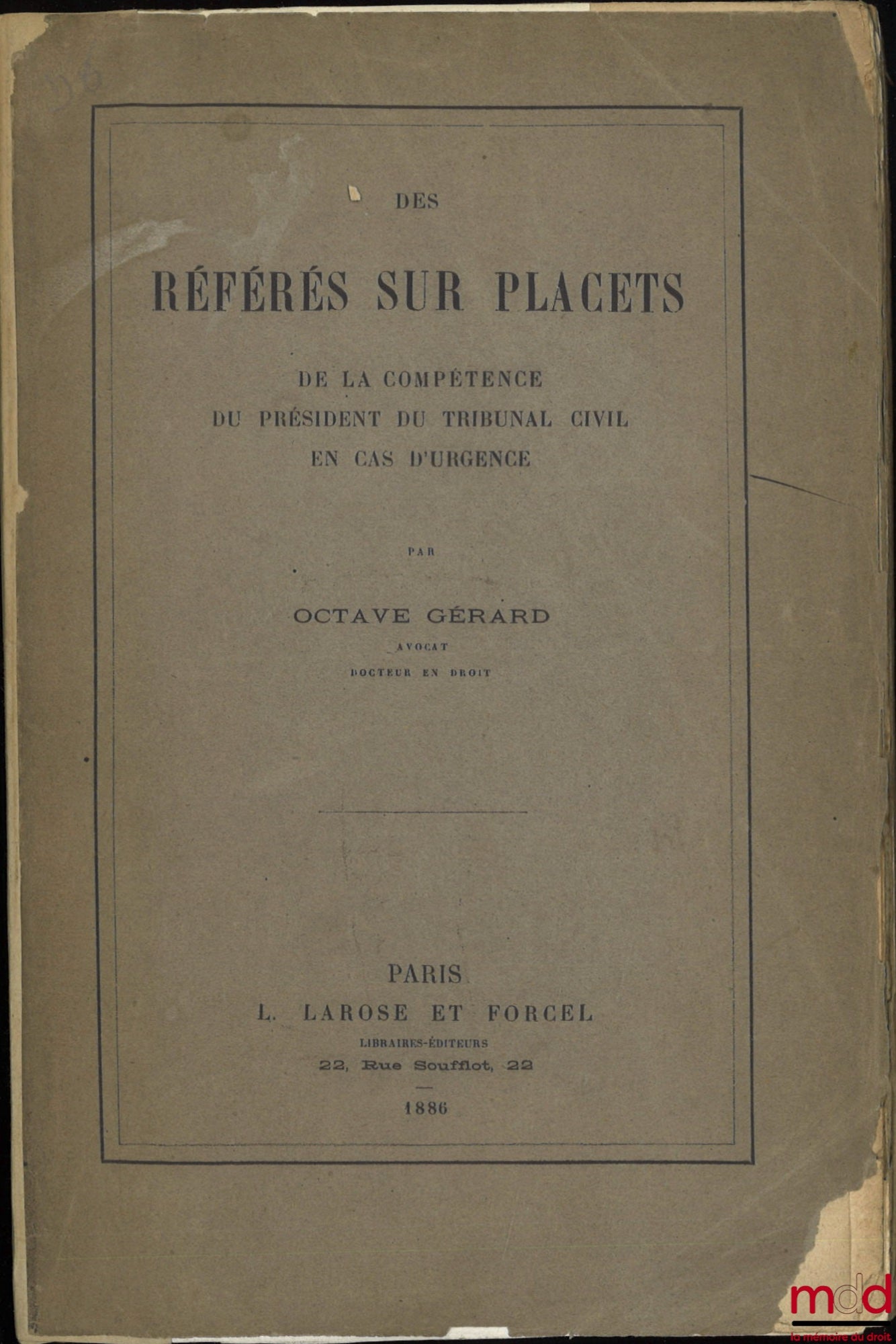GÉRARD (Octave) – DES RÉFÉRÉS SUR PLACETS de la compétence du président du tribunal civil en cas d’urgence