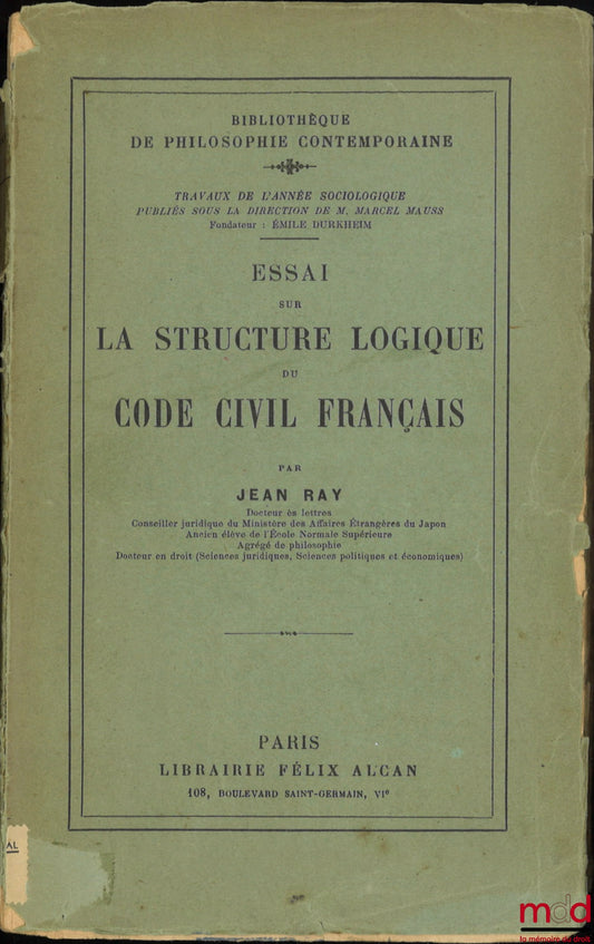 RAY (Jean) – ESSAI SUR LA STRUCTURE LOGIQUE DU CODE CIVIL FRANÇAIS, coll. Travaux de l’année sociologique