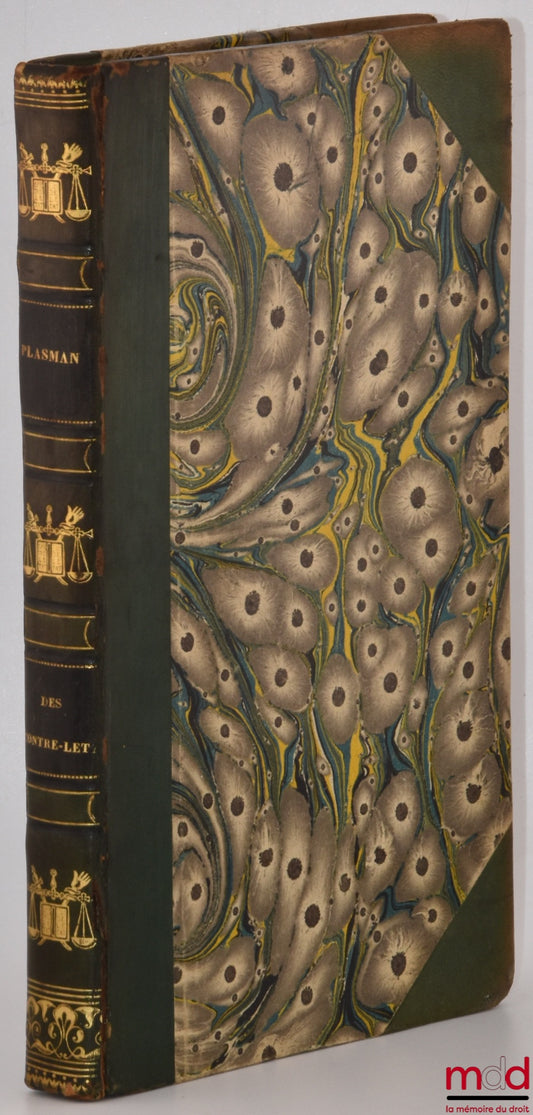 PLASMAN (L. C.) – DES CONTRE-LETTRES, considérées 1°) dans leurs rapports avec les obligations en général ; 2°) avec les lois fiscales en vigueur ; 3°) avec les règles du contrat de mariage
