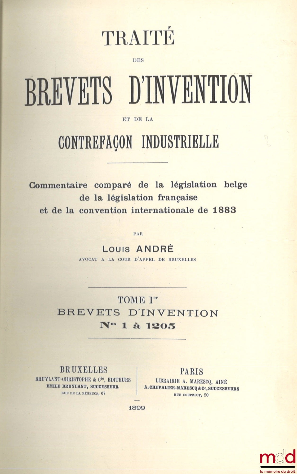 ANDRÉ (Louis) – TRAITÉ DES BREVETS D’INVENTION ET DE LA CONTREFAÇON INDUSTRIELLE, Commentaire comparé de la législation belge, de la législation française, et de la convention internationale de 1883