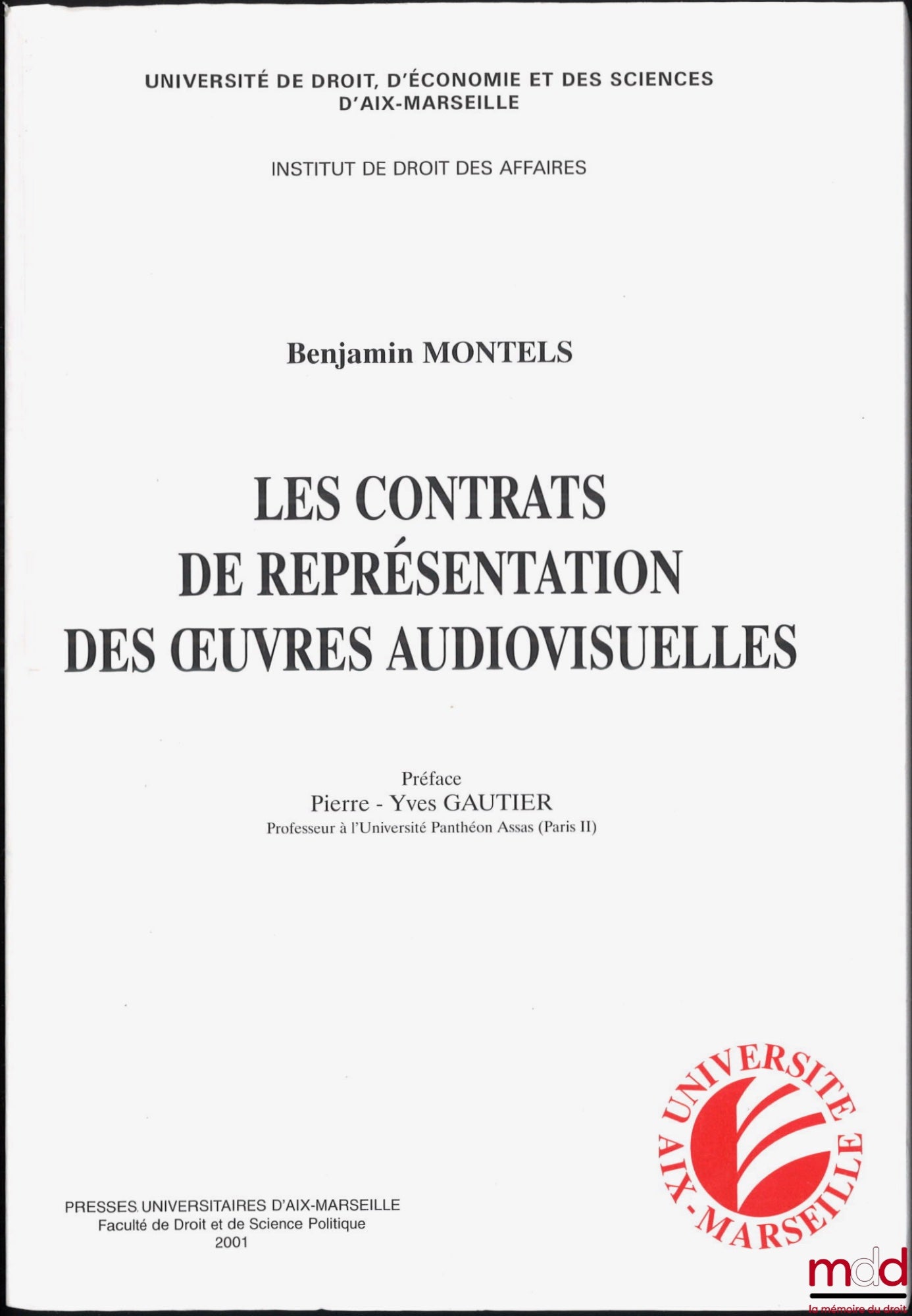 MONTELS (Benjamin) – LES CONTRATS DE REPRÉSENTATION DES OEUVRES AUDIOVISUELLES, Préface de Pierre - Yves Gautier