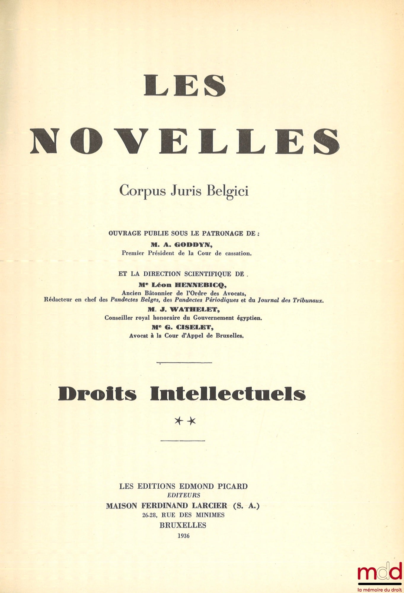 [Droits d’Auteur - Propriété Littéraire et Artistique] – LES NOVELLES, Corpus Juris Belgici, t. * et ** : DROITS INTELLECTUELS, Ouvrage publié sous le patronnage de A. Goddyn et la dir. scientifique de L. Hennebicq, J. Wathelet et G. Ciselet