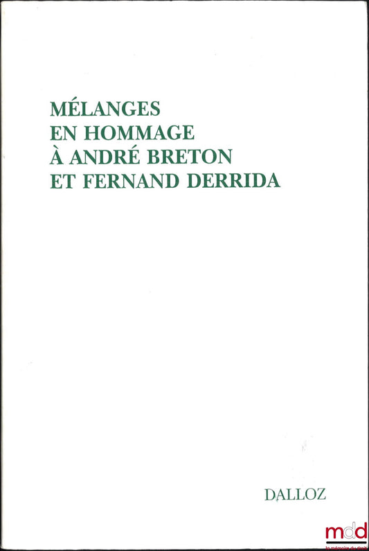 [Mélanges Breton & Derrida] – MÉLANGES EN HOMMAGE À ANDRÉ BRETON ET FERNAND DERRIDA, Liber amicorum discipulorumque…, Préface de Adrienne Honorat et Pierre Julien