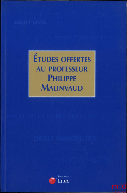 [Mélanges Malinvaud] – ÉTUDES OFFERTES AU PROFESSEUR PHILIPPE MALINVAUD