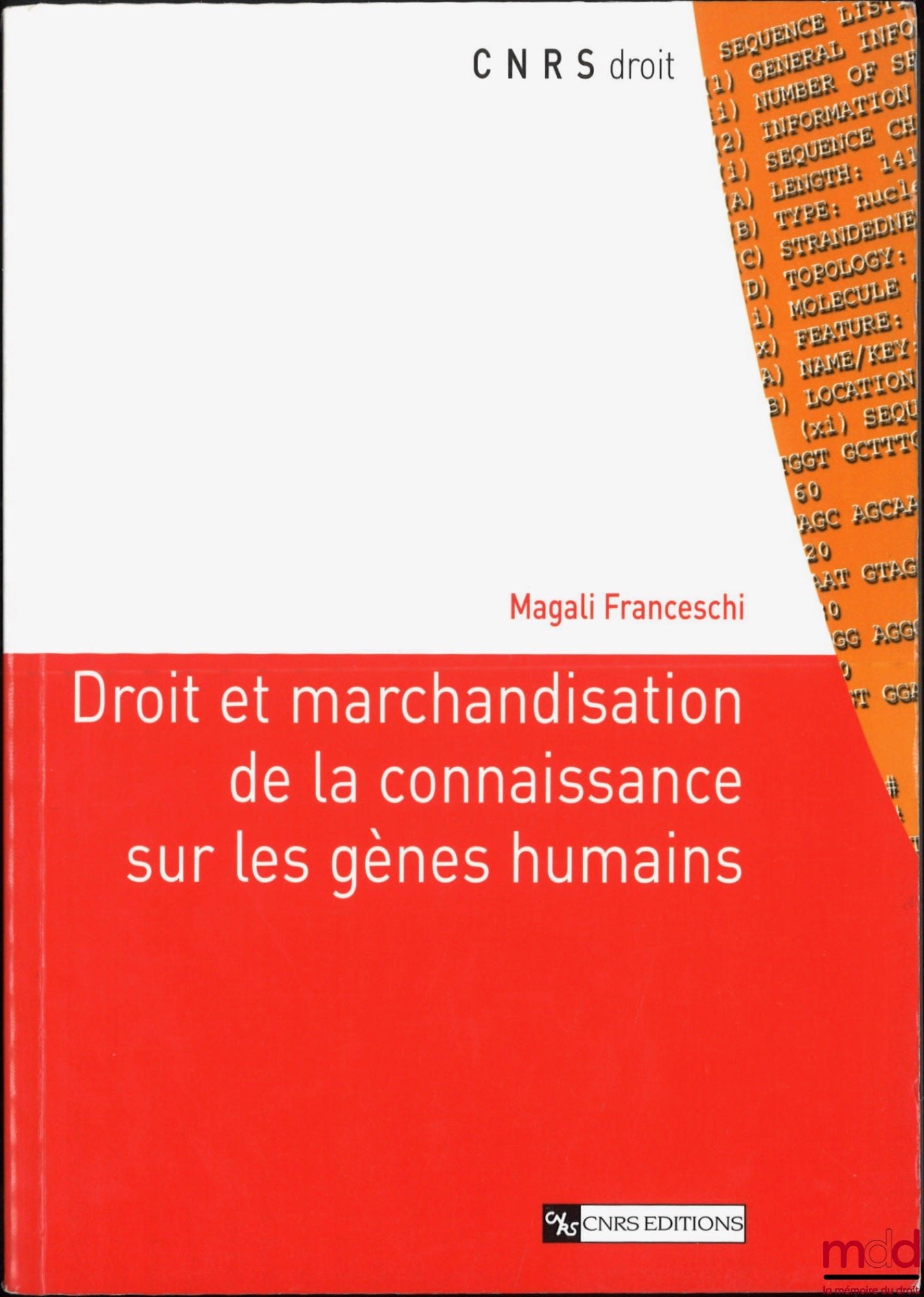 FRANCESCHI (Magali) – DROIT ET MARCHANDISATION DE LA CONNAISSANCE SUR LES GÈNES HUMAINS