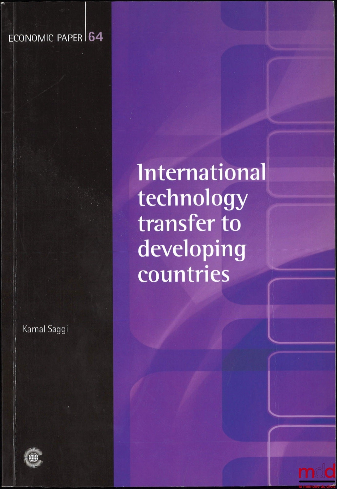 SAGGI (Kamal) – INTERNATIONAL TECHNOLOGY TRANSFER TO DEVELOPING COUNTRIES, Economic paper n° 64