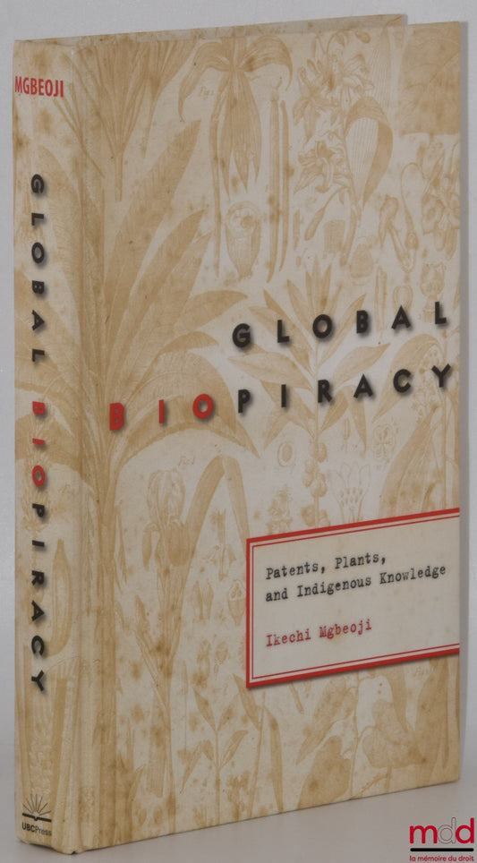 MGBEOJI (Ikechi) – GLOBAL BIOPIRACY : Patents, Plants, and Indigenous Knowledge