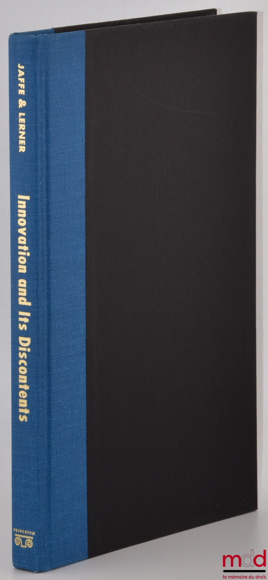 JAFFE (Adam B.), LERNER (Josh) – INNOVATION AND ITS DISCONTENTS, How our broken patent system is endangering innovation and progress, and what to do about it