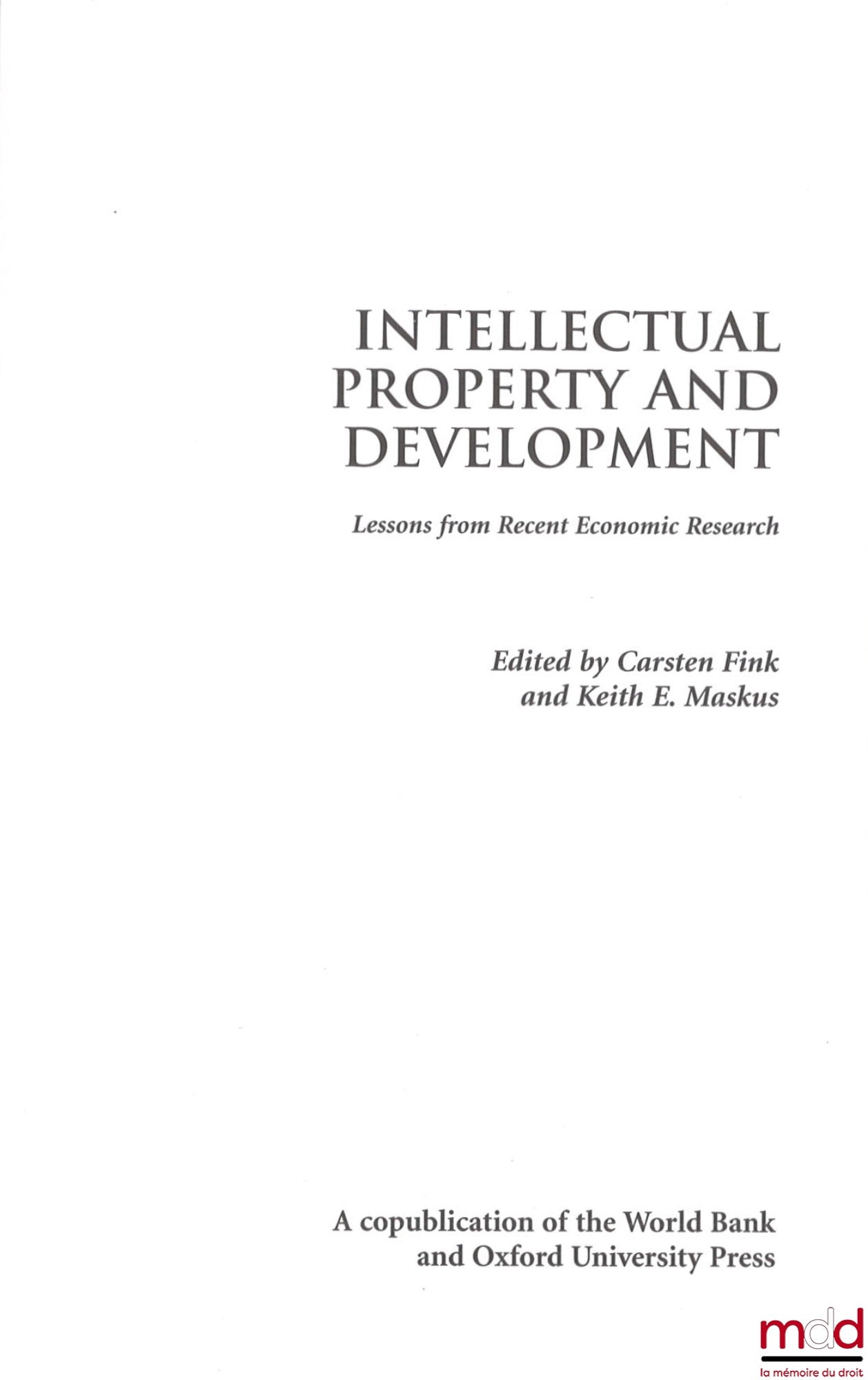 [Collectif] – INTELLECTUAL PROPERTY AND DEVELOPMENT, Lessons from recent economic research, Edited by Carsten Fink and Keith E. Maskus