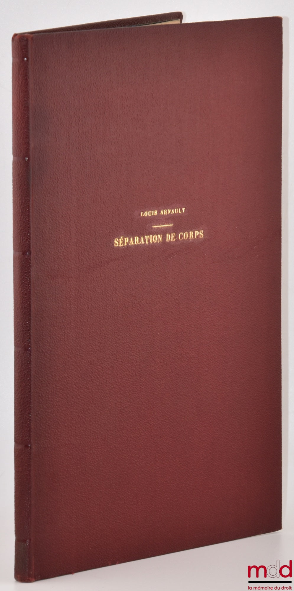 ARNAULT (Louis) – EXAMEN DE LA LOI VOTÉE LE 27 JANVIER 1893 ET RELATIVE À DES MODIFICATIONS AU RÉGIME DE LA SÉPARATION DE CORPS