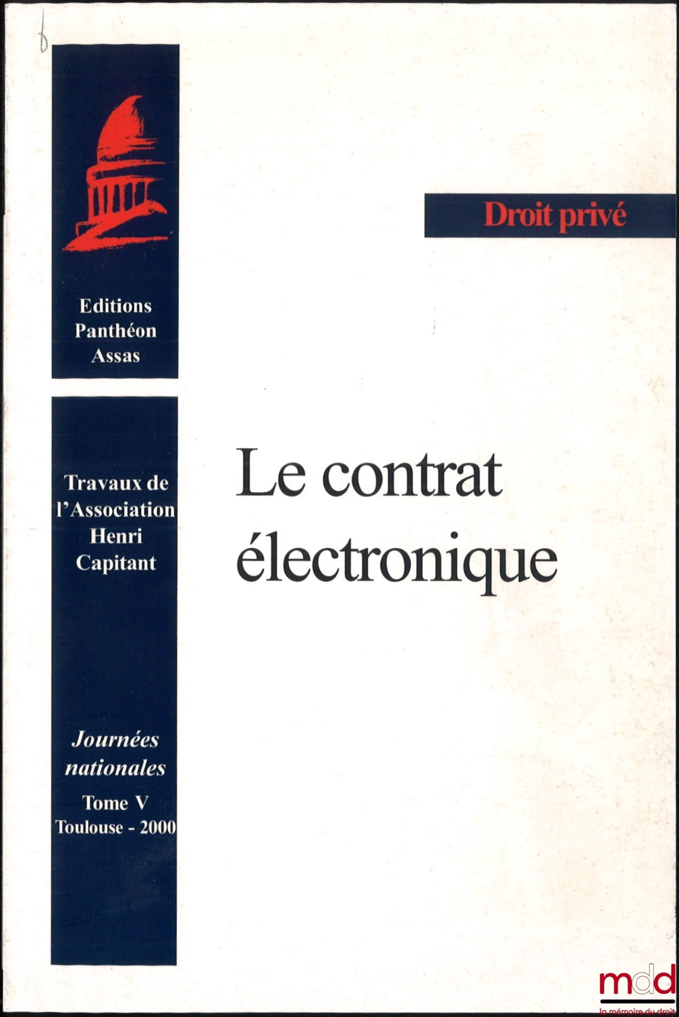 [Travaux de l’Association Henri Capitant] – LE CONTRAT ÉLECTRONIQUE, Journées nationales, Toulouse 2000, t. V