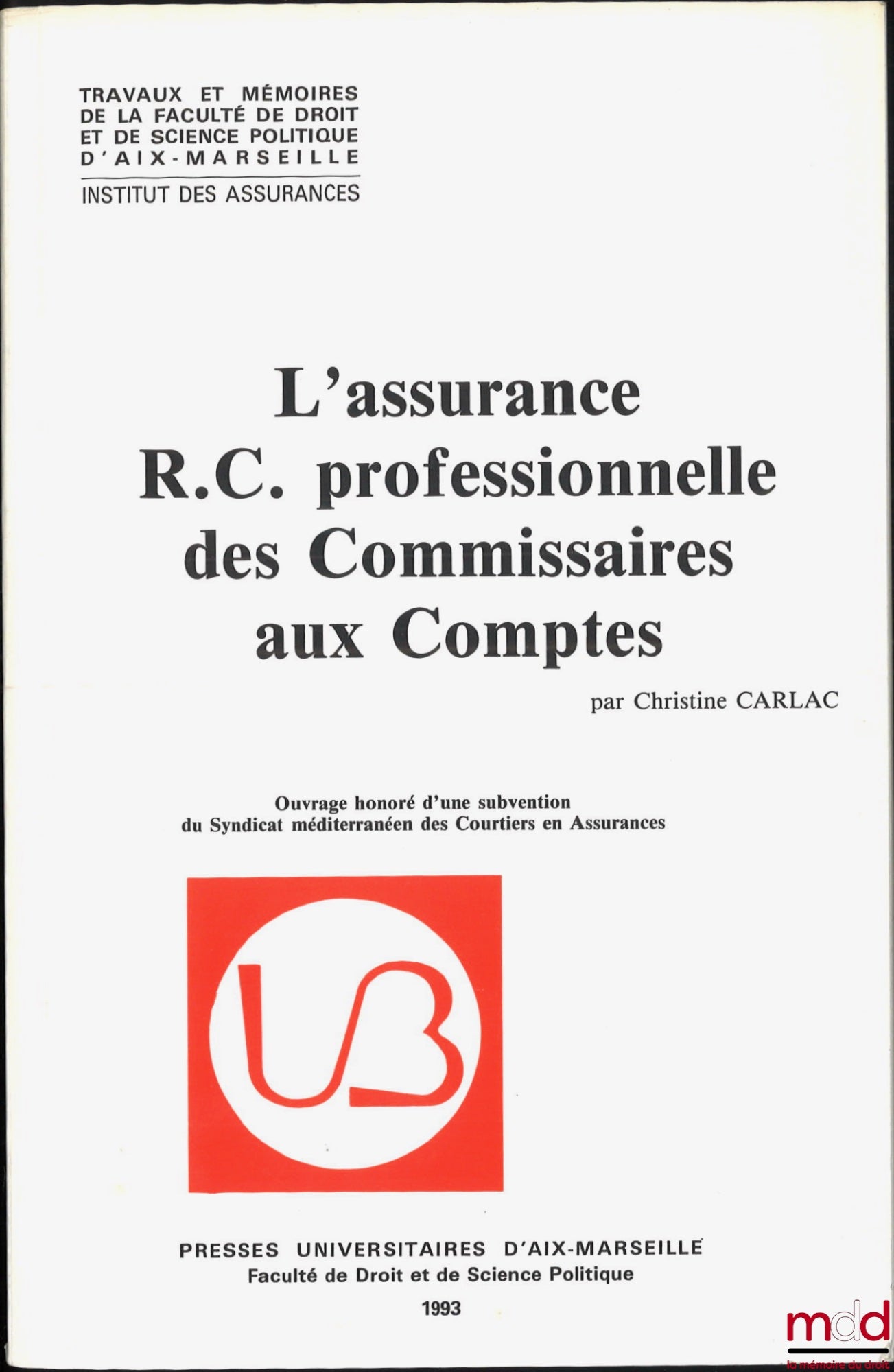 CARLAC (Christine) – L’ASSURANCE R.C. PROFESSIONNELLE DES COMMISSAIRES AUX COMPTES, Travaux et mémoires de la Faculté de droit et de science politique d’Aix-Marseille