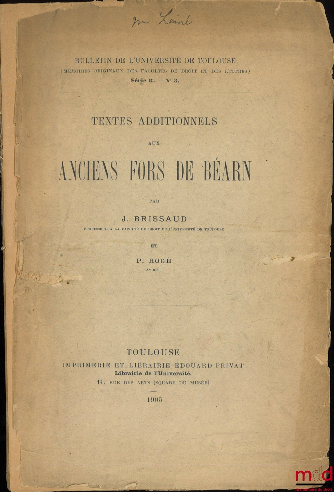BRISSAUD (J.), ROGÉ (P.) – TEXTES ADDITIONNELS AUX ANCIENS FORS DE BÉARN, Bull. de l’Université de Toulouse